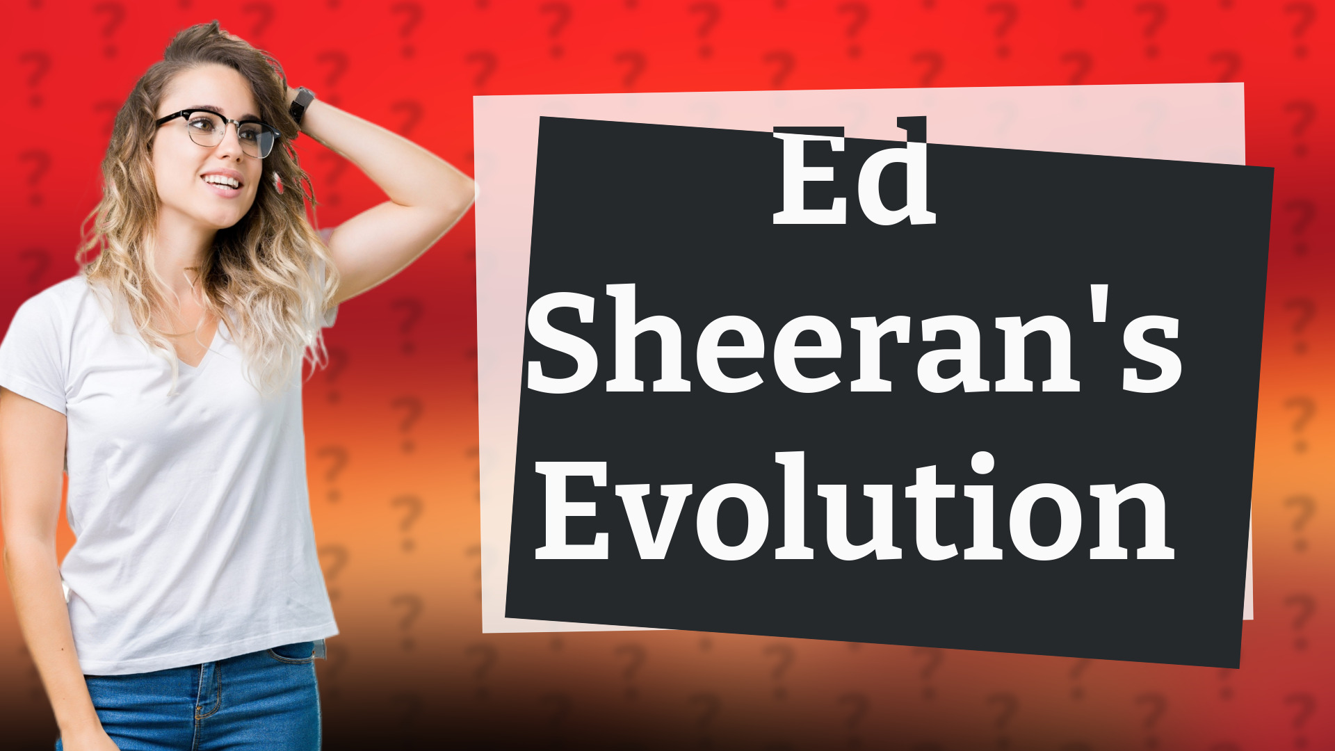 Ed Sheeran's Evolution