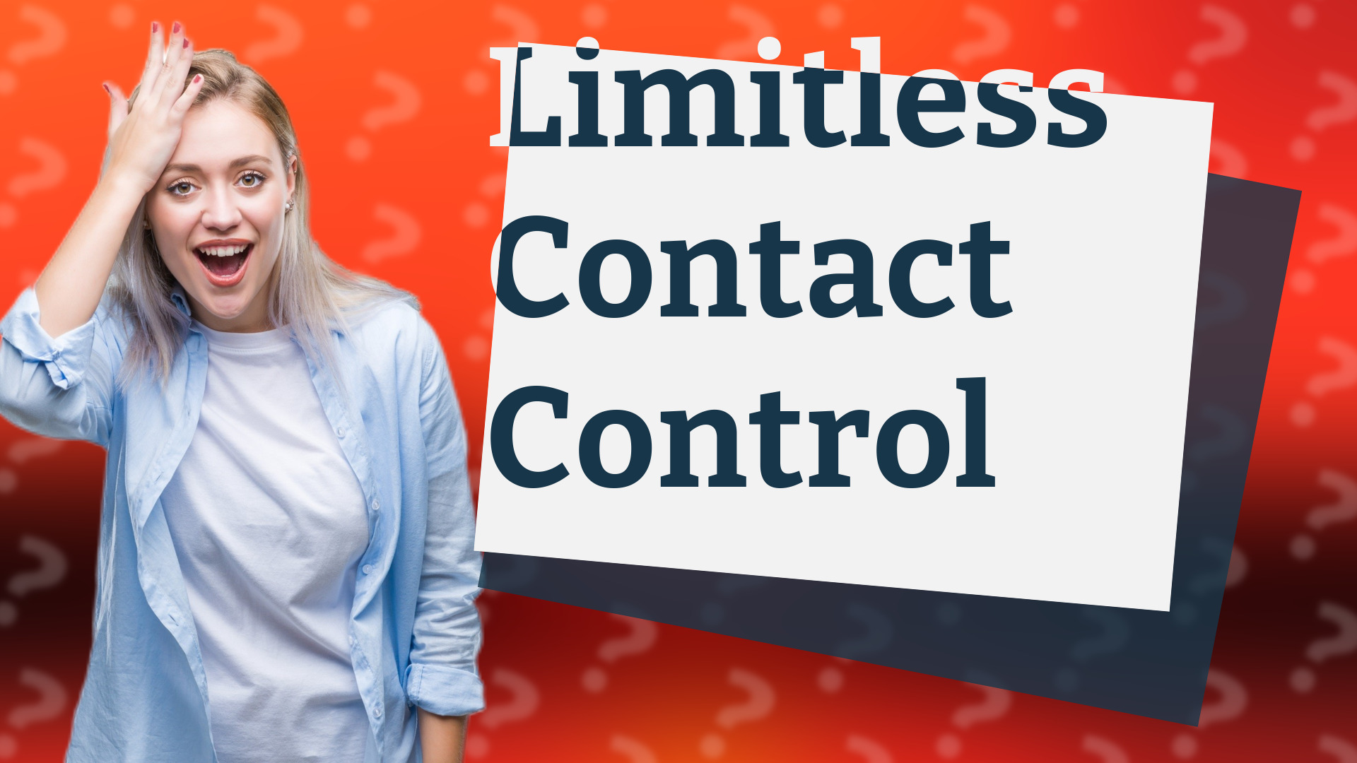 Limitless Contact Control