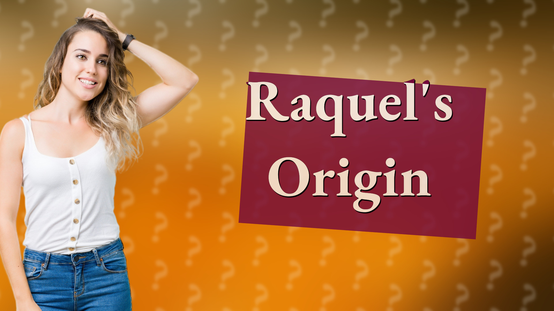 Raquel's Origin