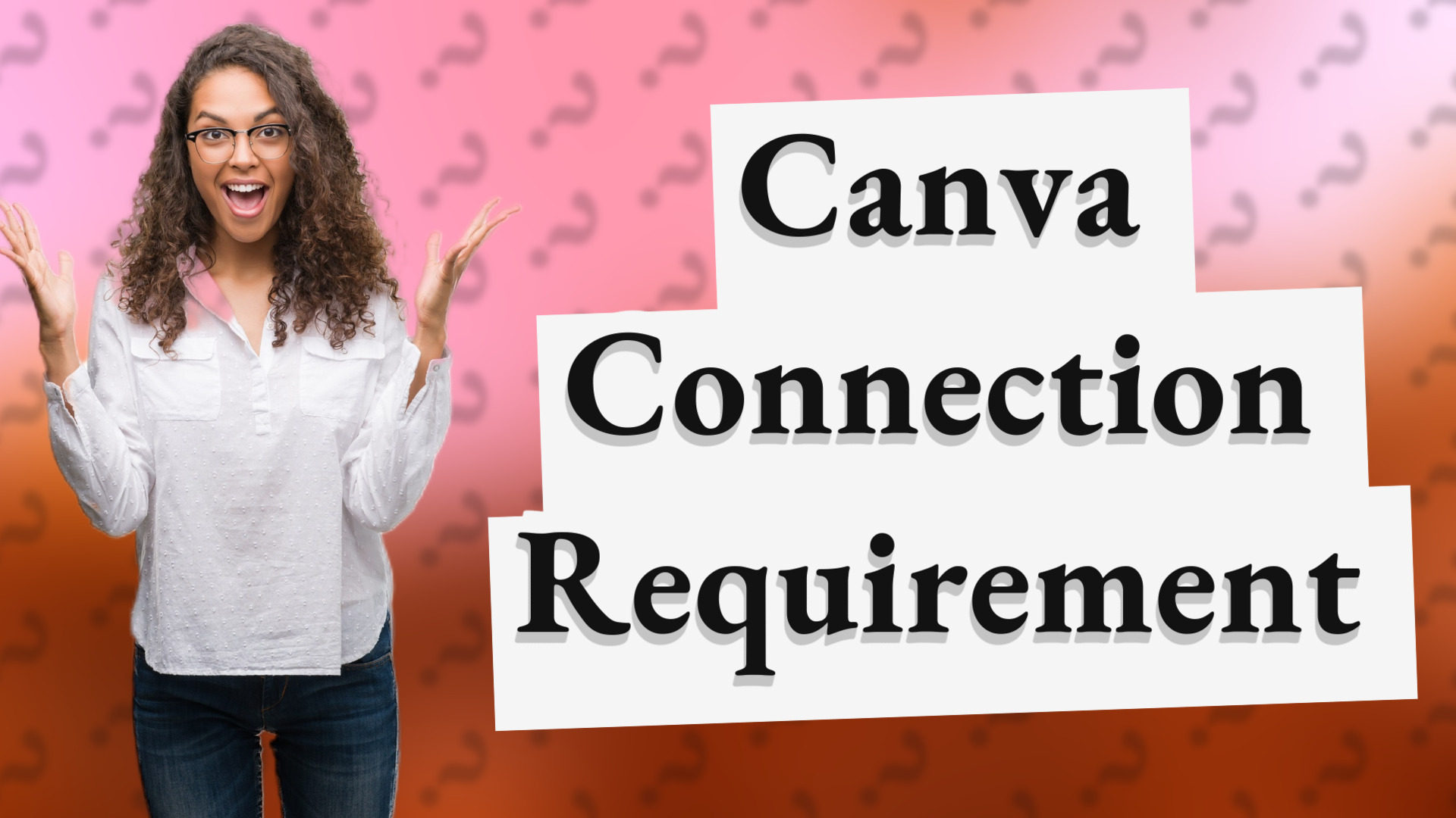 Canva Connection Requirement