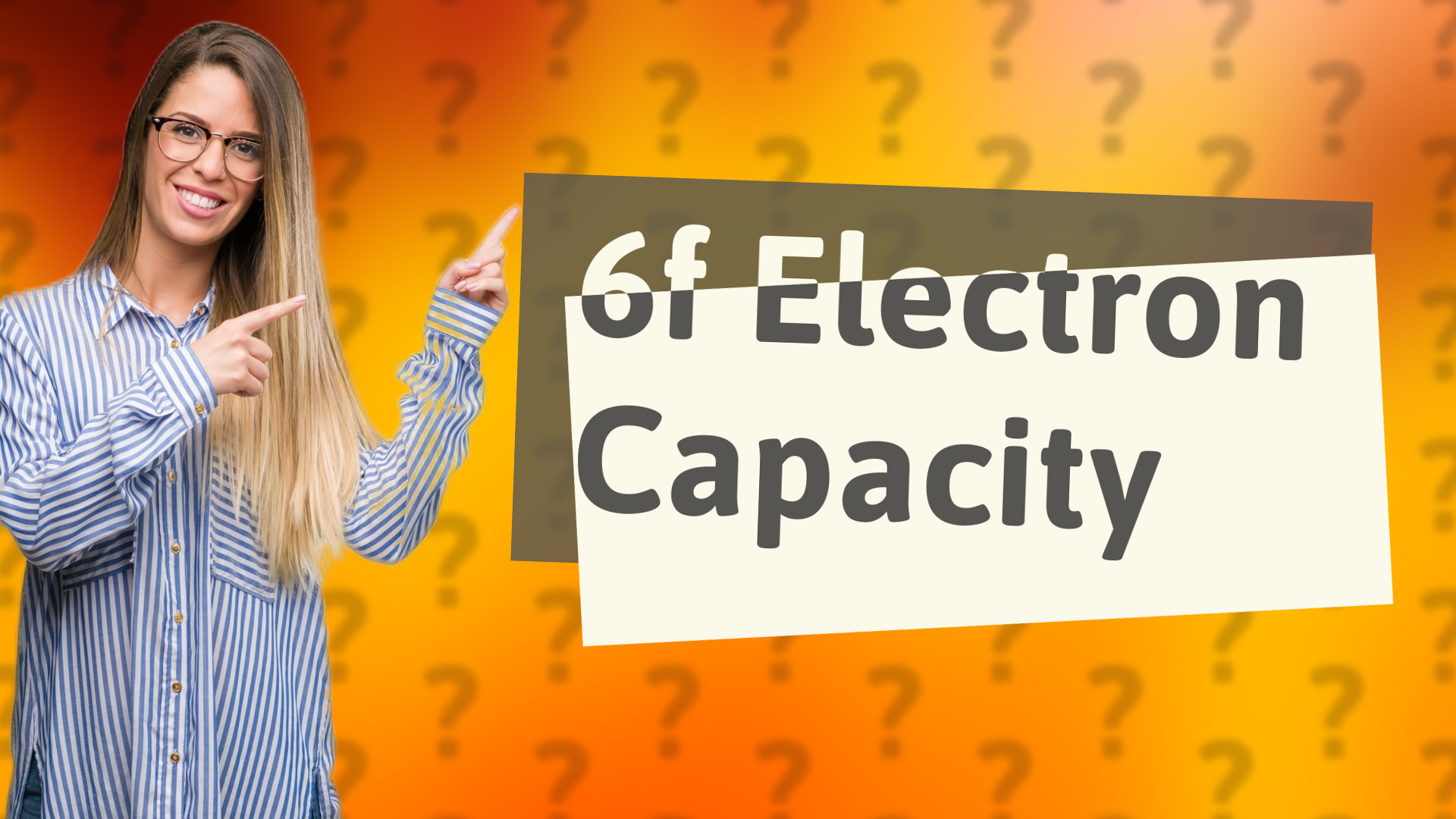 6f Electron Capacity