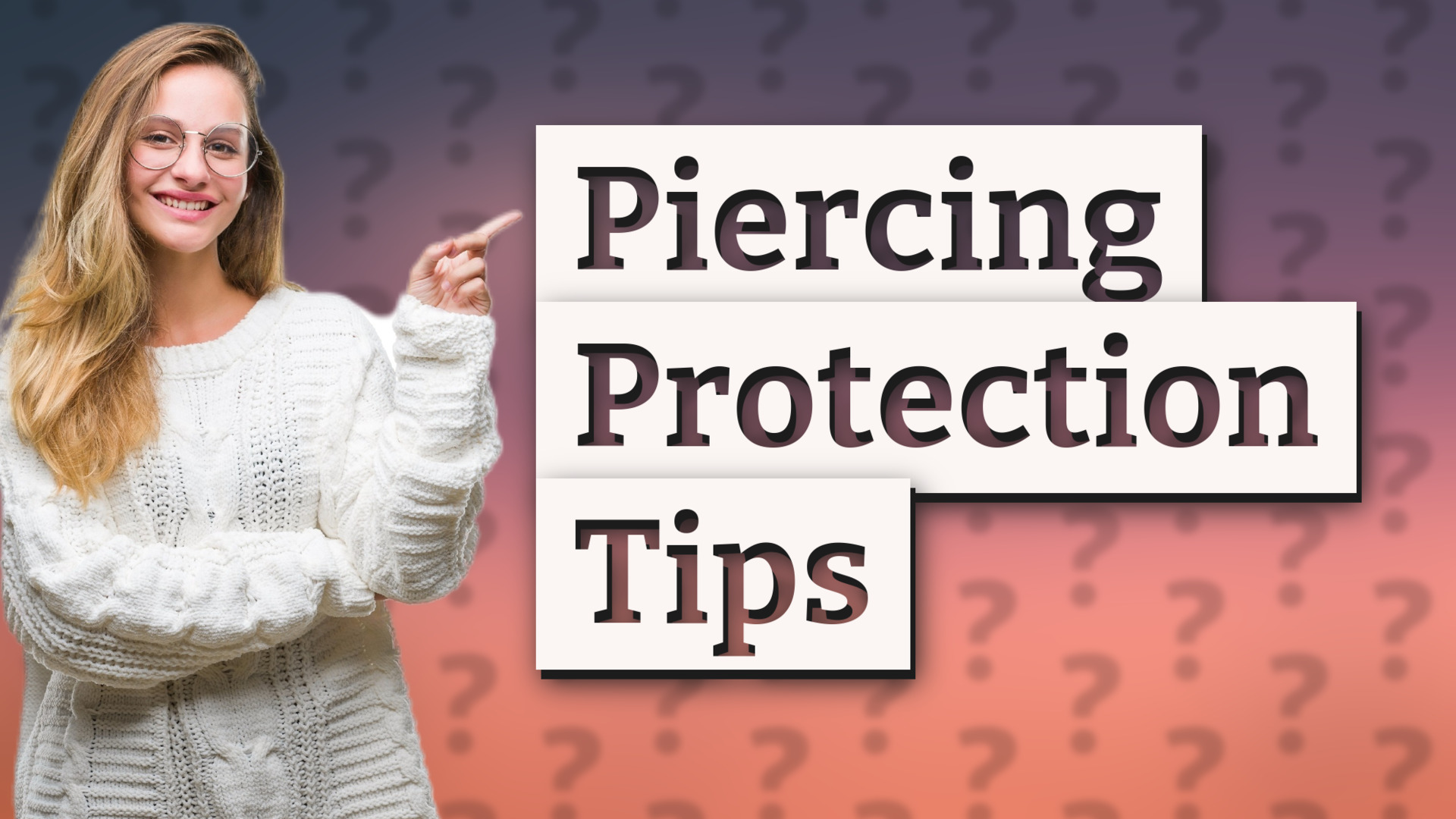Piercing Protection Tips