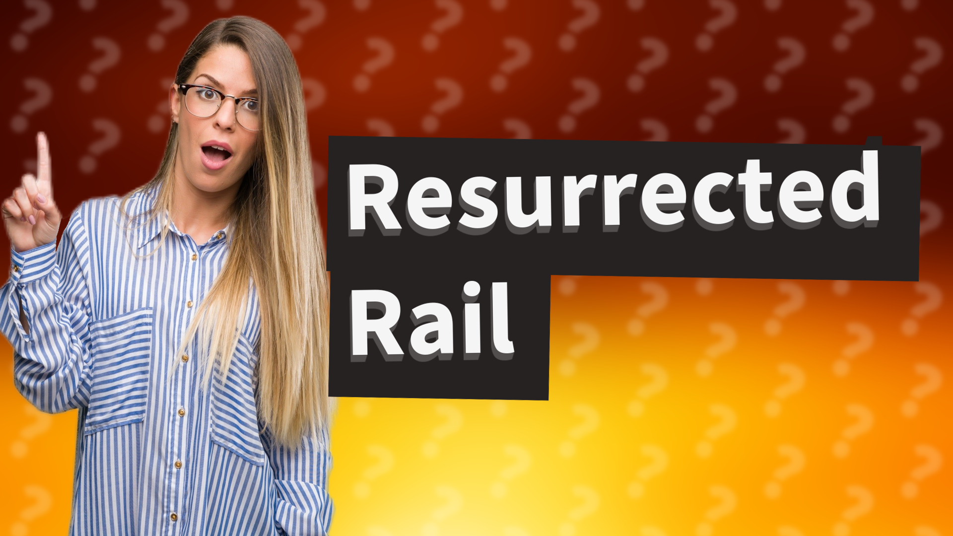 Resurrected Rail