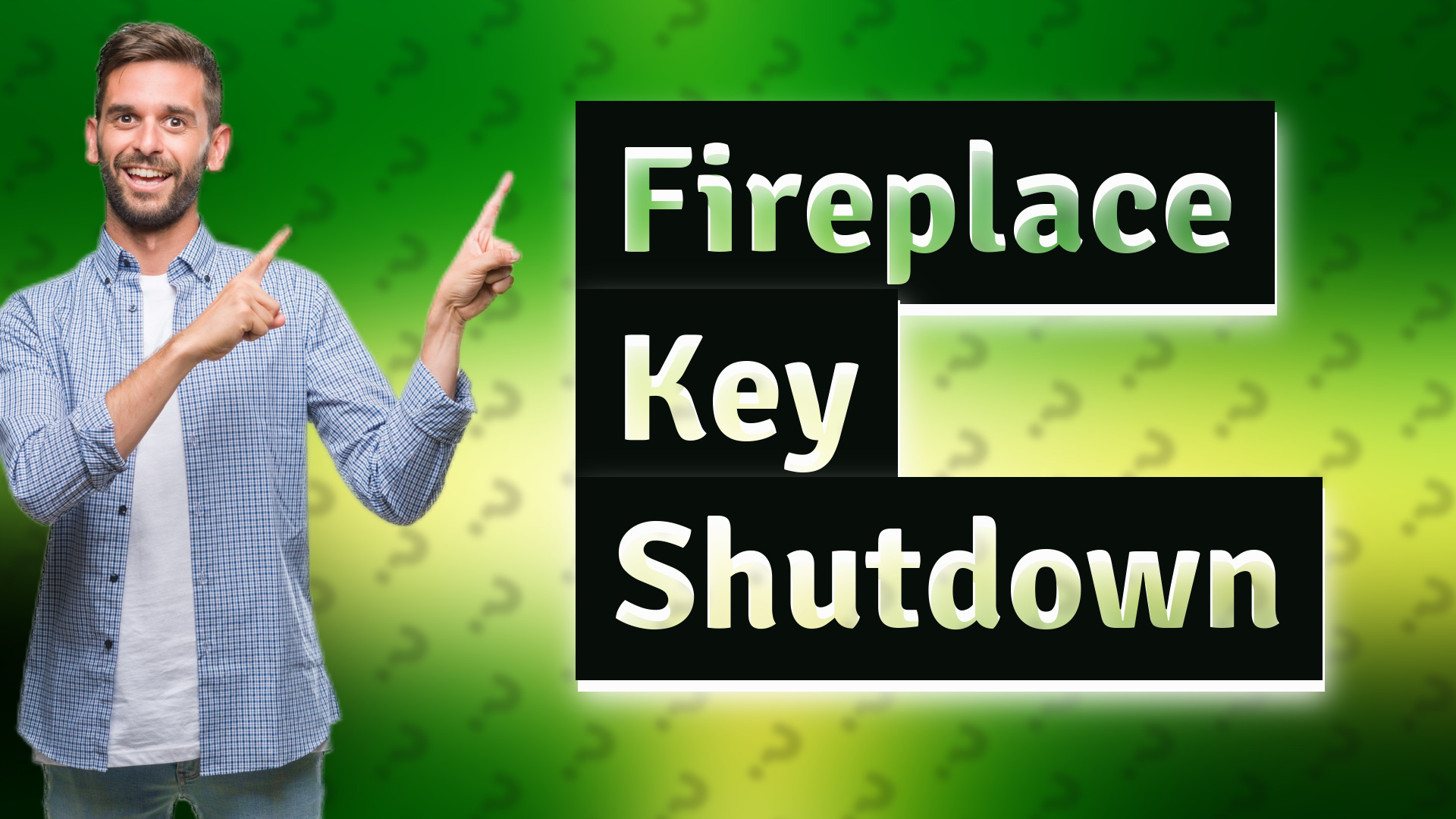 Fireplace Key Shutdown