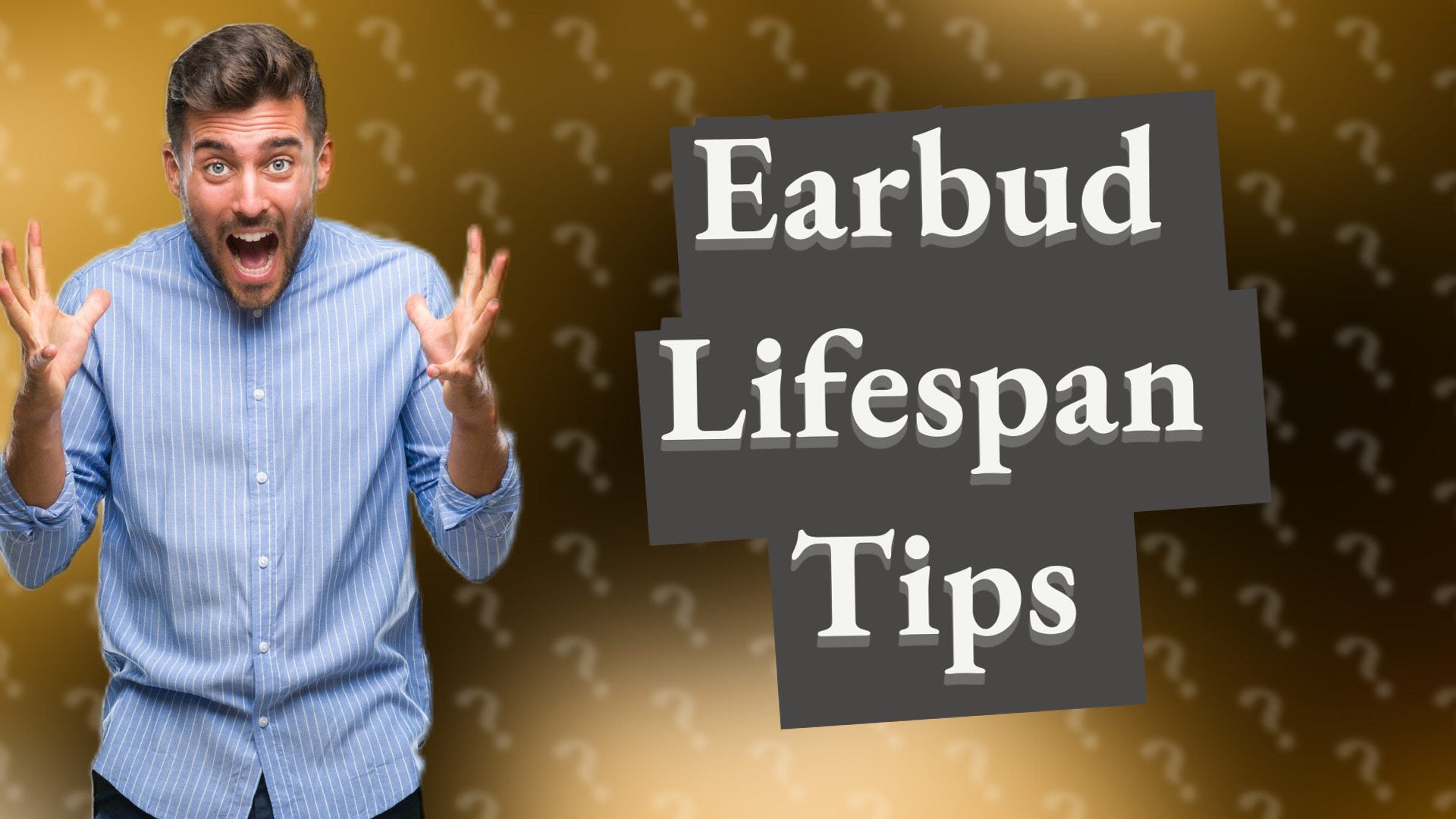 Earbud Lifespan Tips