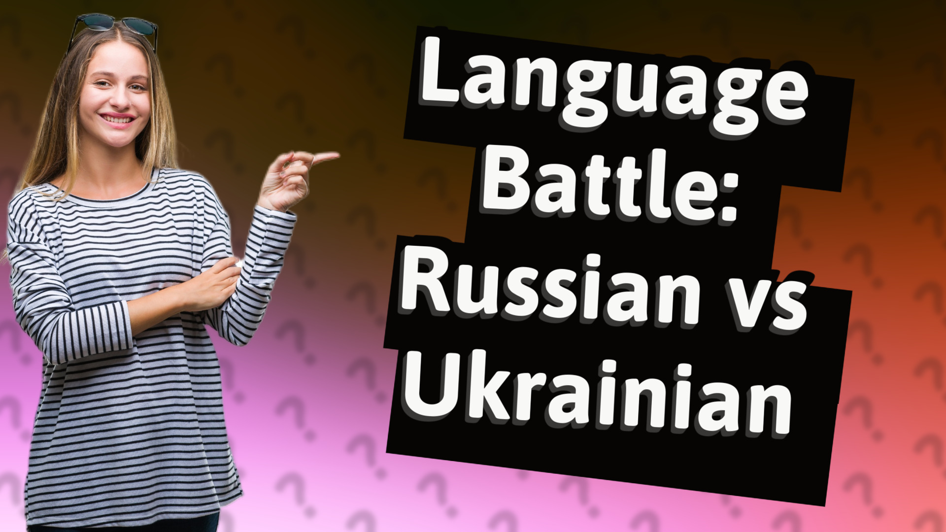 Language Battle: Russian vs Ukrainian