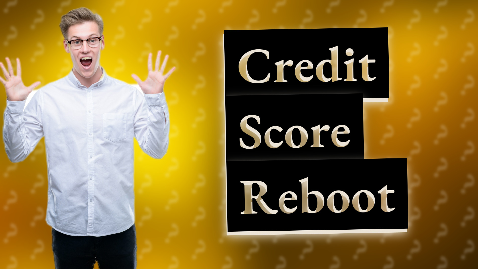 Credit Score Reboot