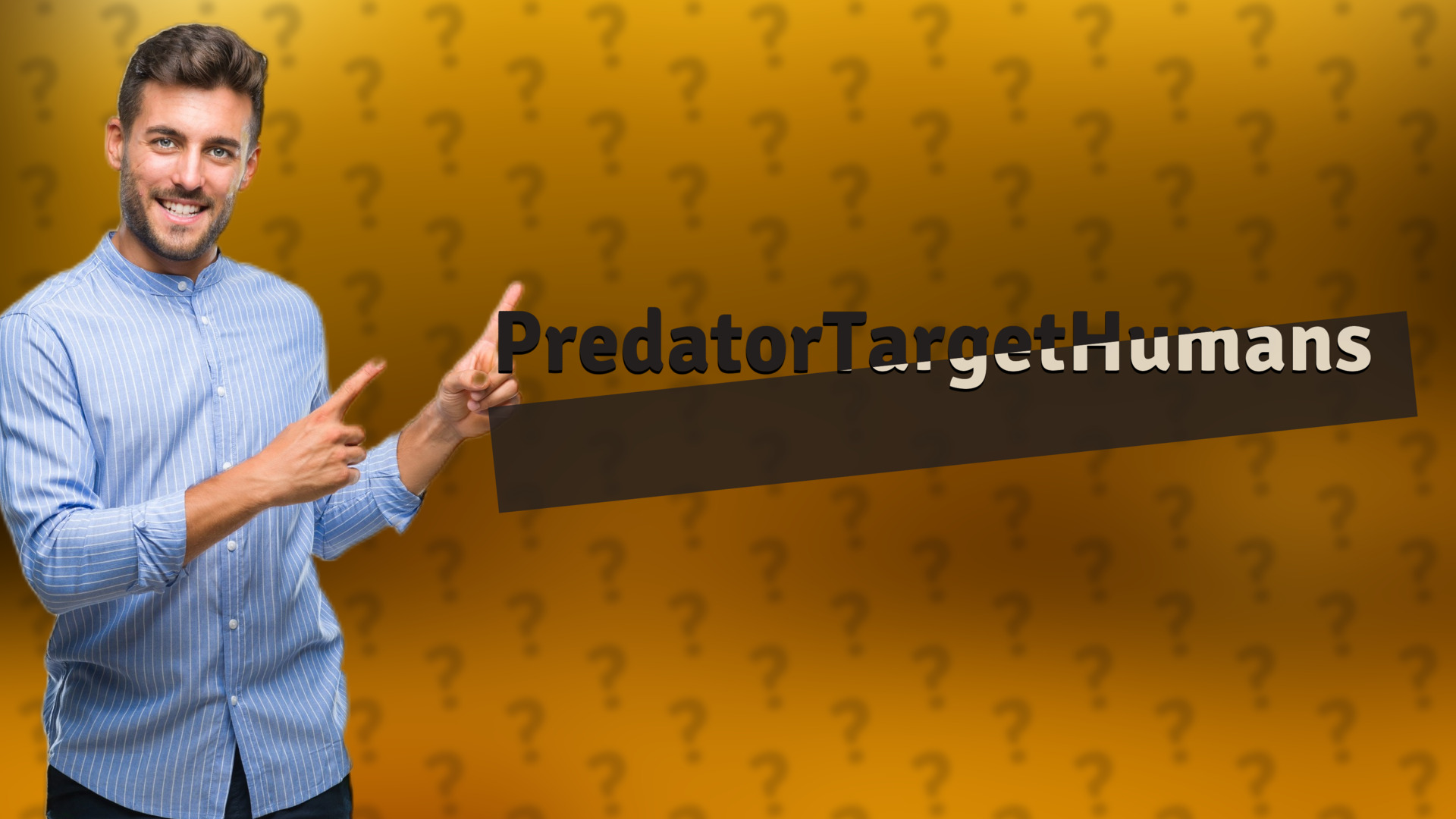 PredatorTargetHumans