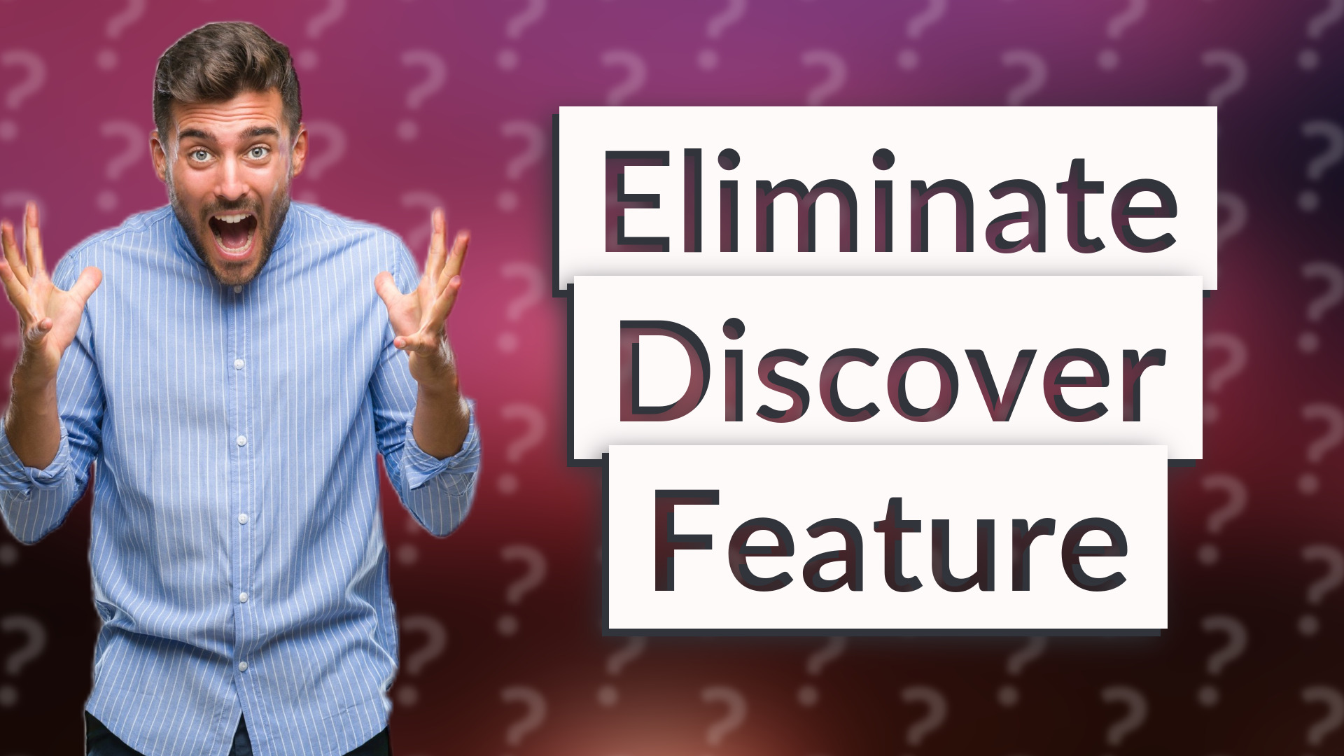 Eliminate Discover Feature