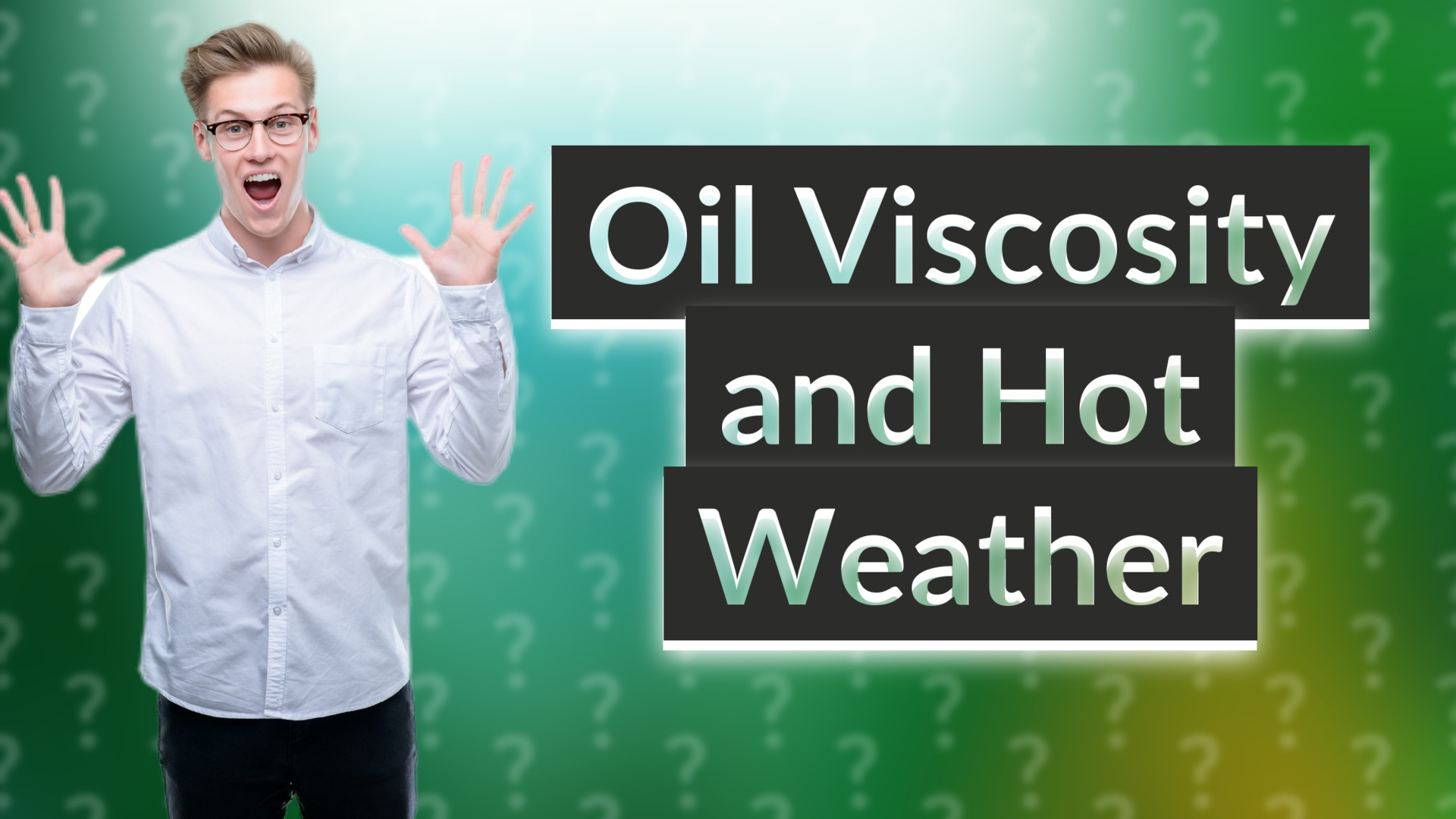 Oil Viscosity and Hot Weather