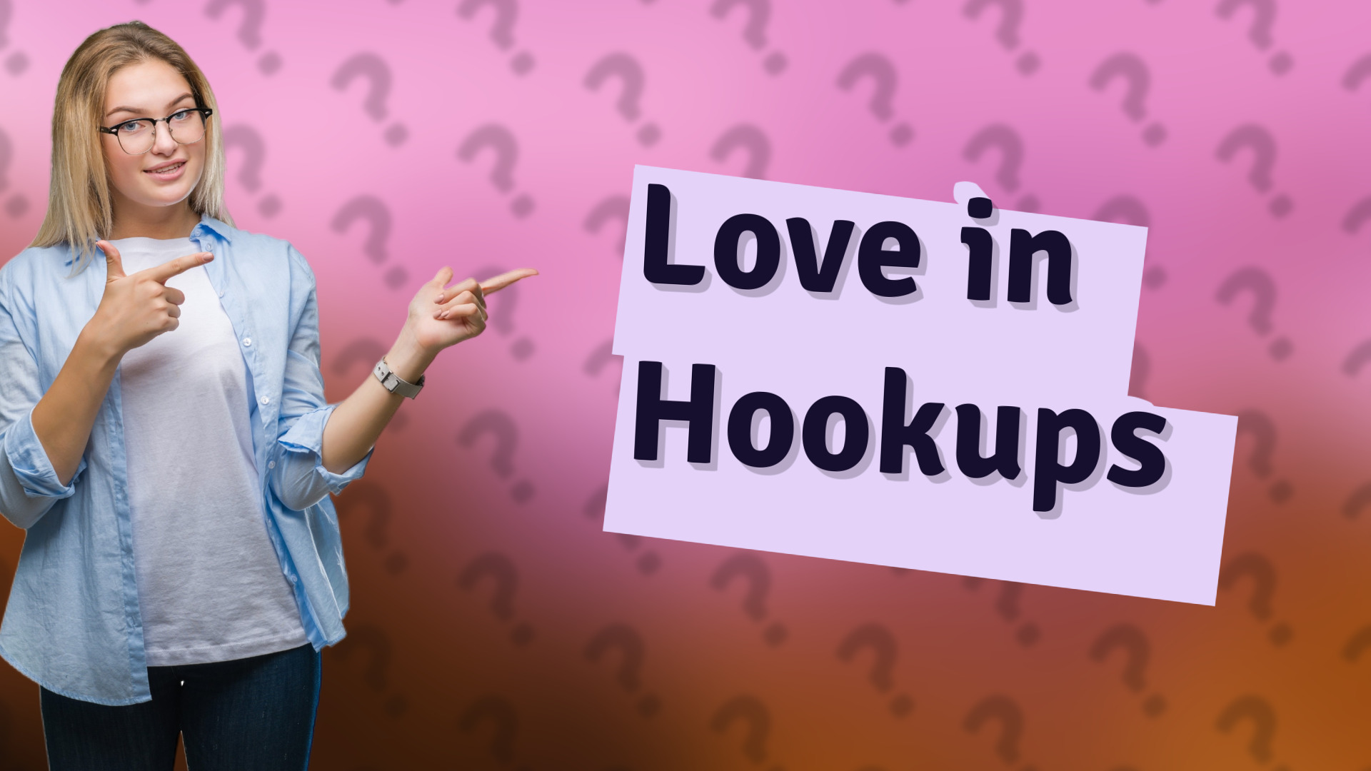 Love in Hookups