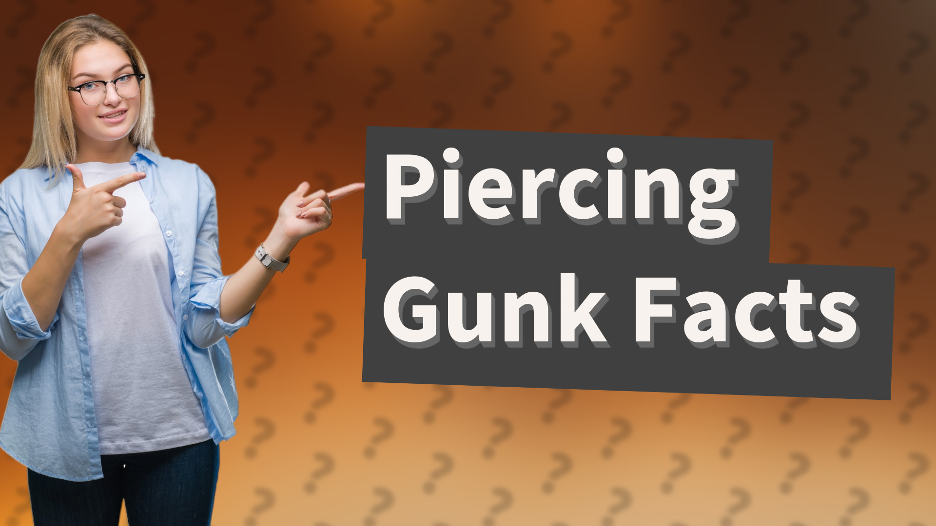 Piercing Gunk Facts