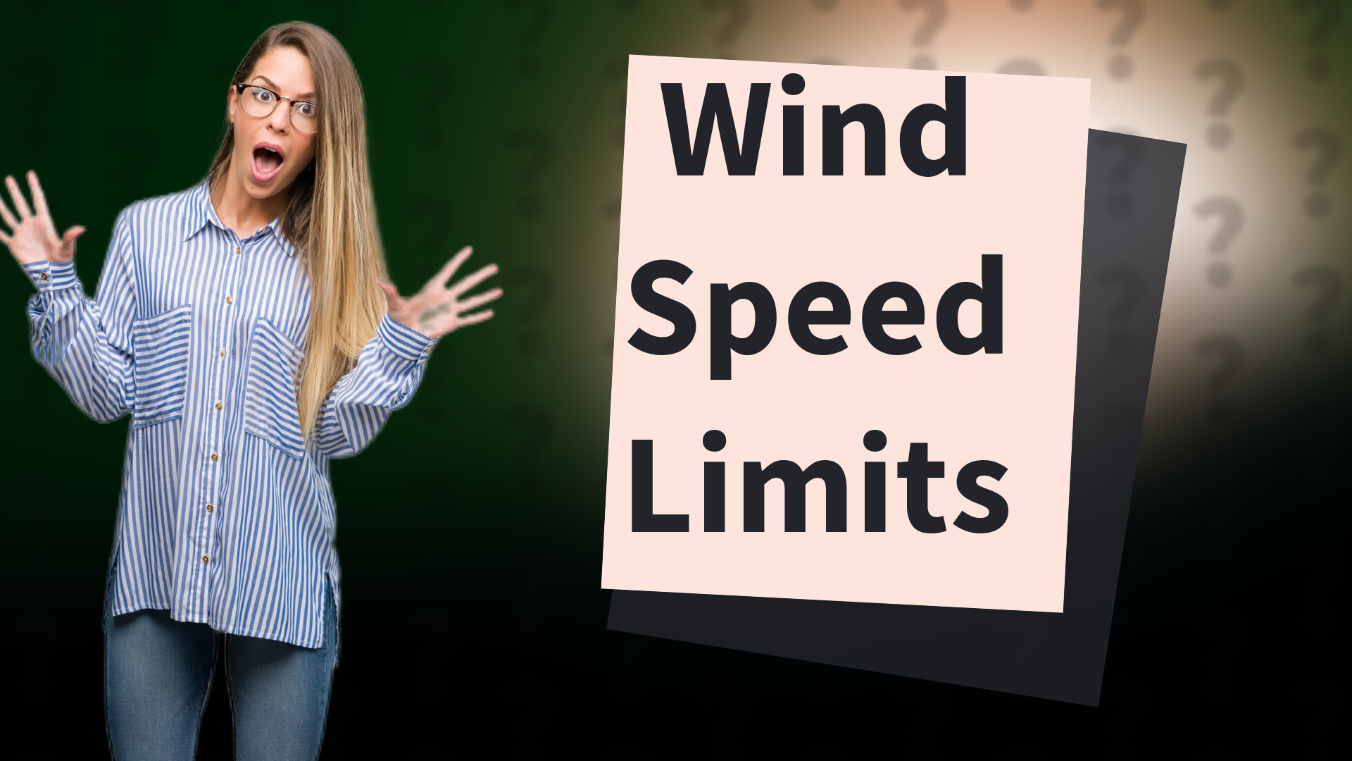 Wind Speed Limits