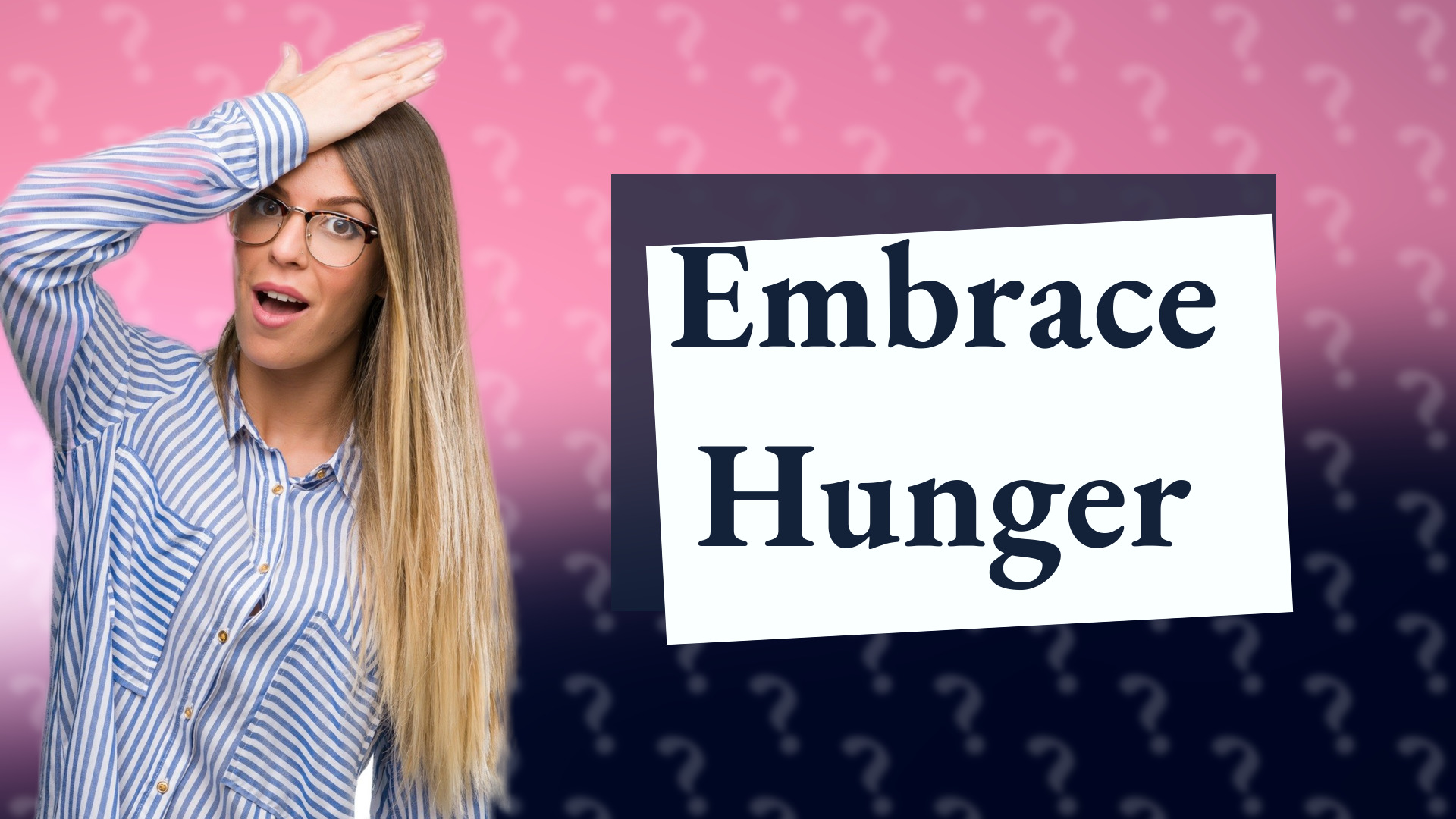 Embrace Hunger