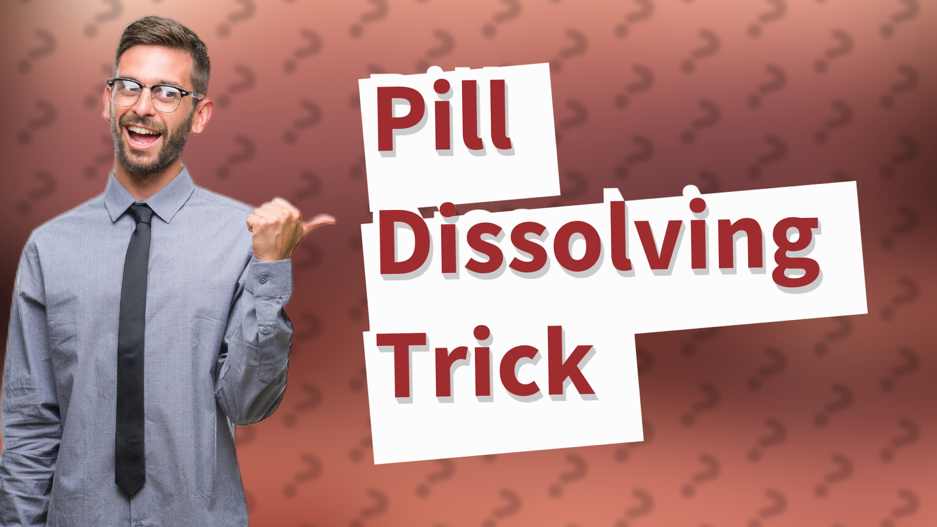 Pill Dissolving Trick
