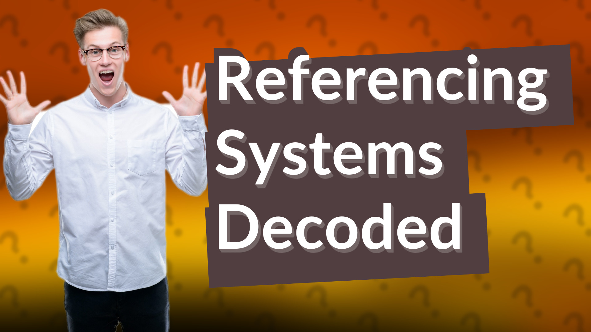 Referencing Systems Decoded