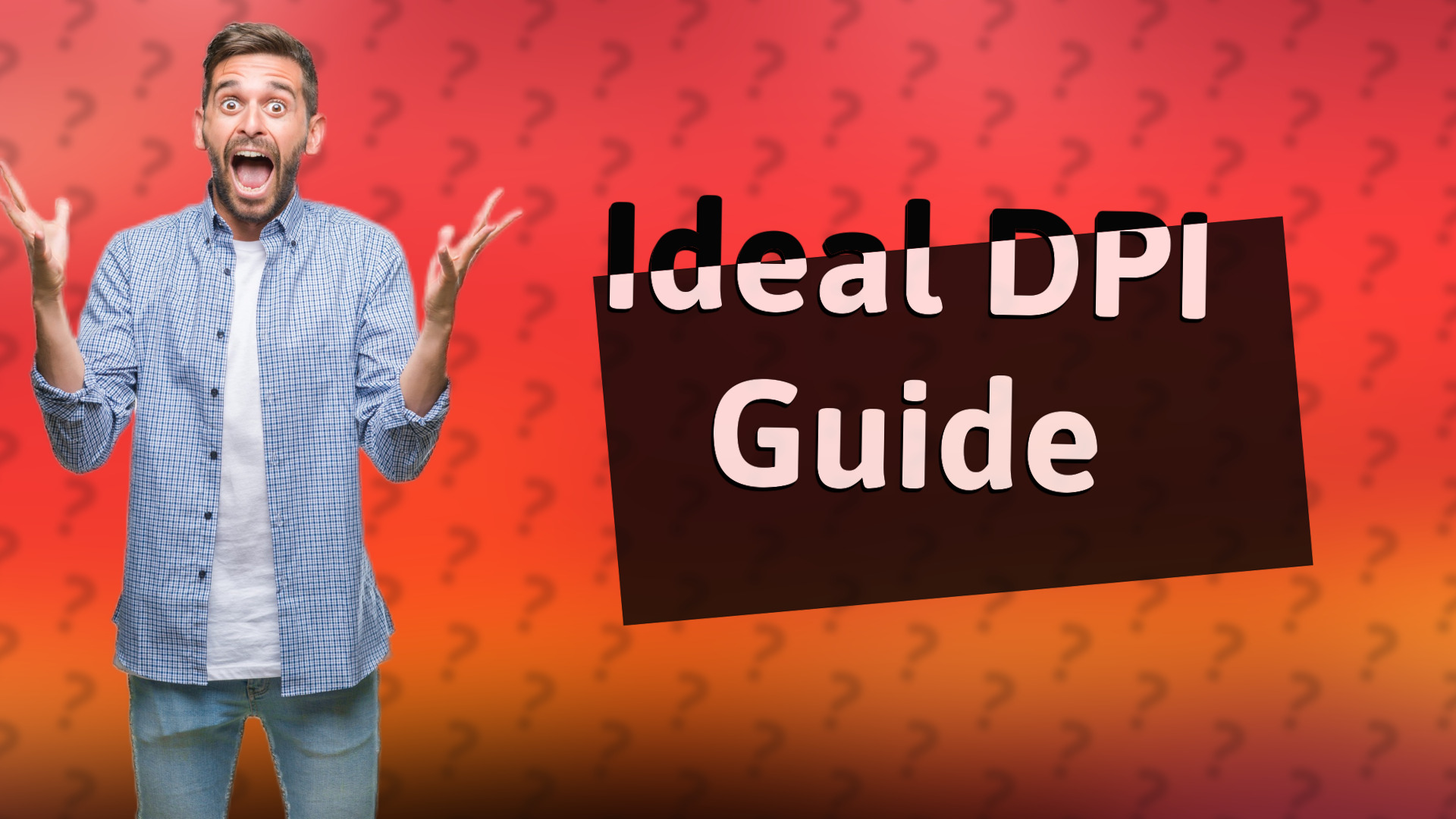 Ideal DPI Guide