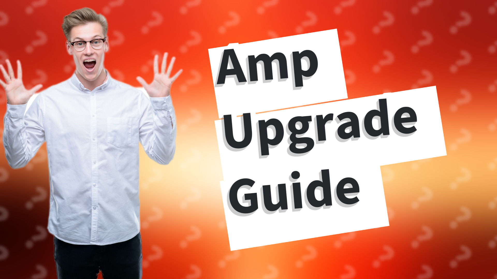Amp Upgrade Guide