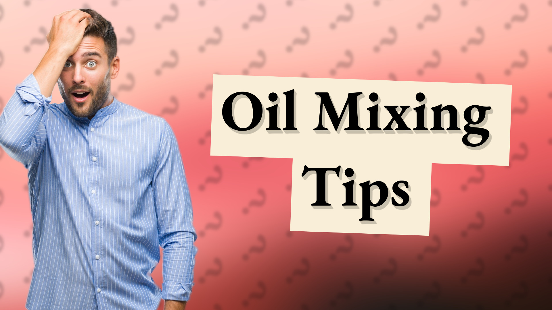 Oil Mixing Tips