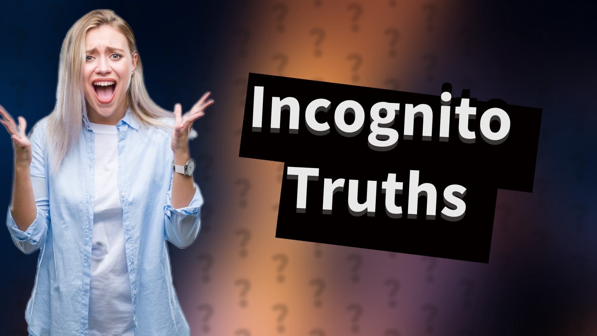 Incognito Truths