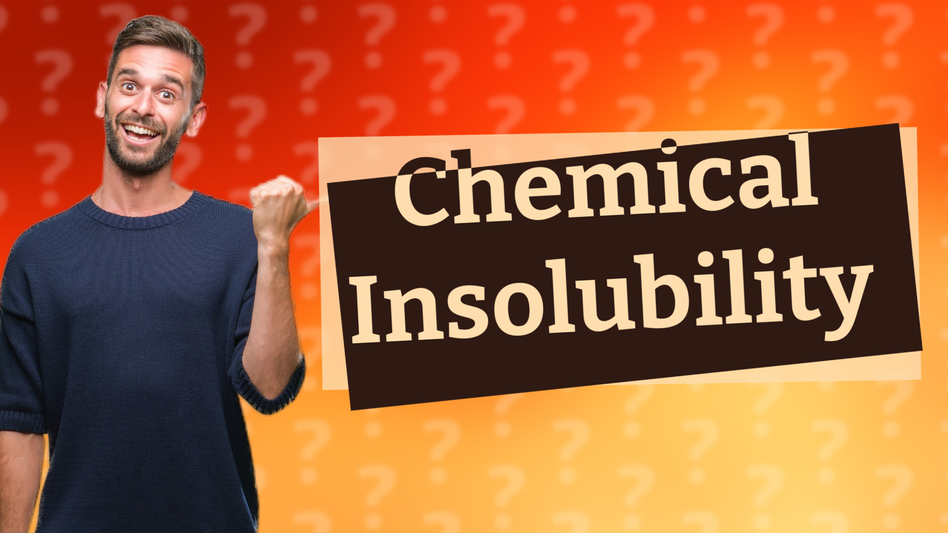 Chemical Insolubility