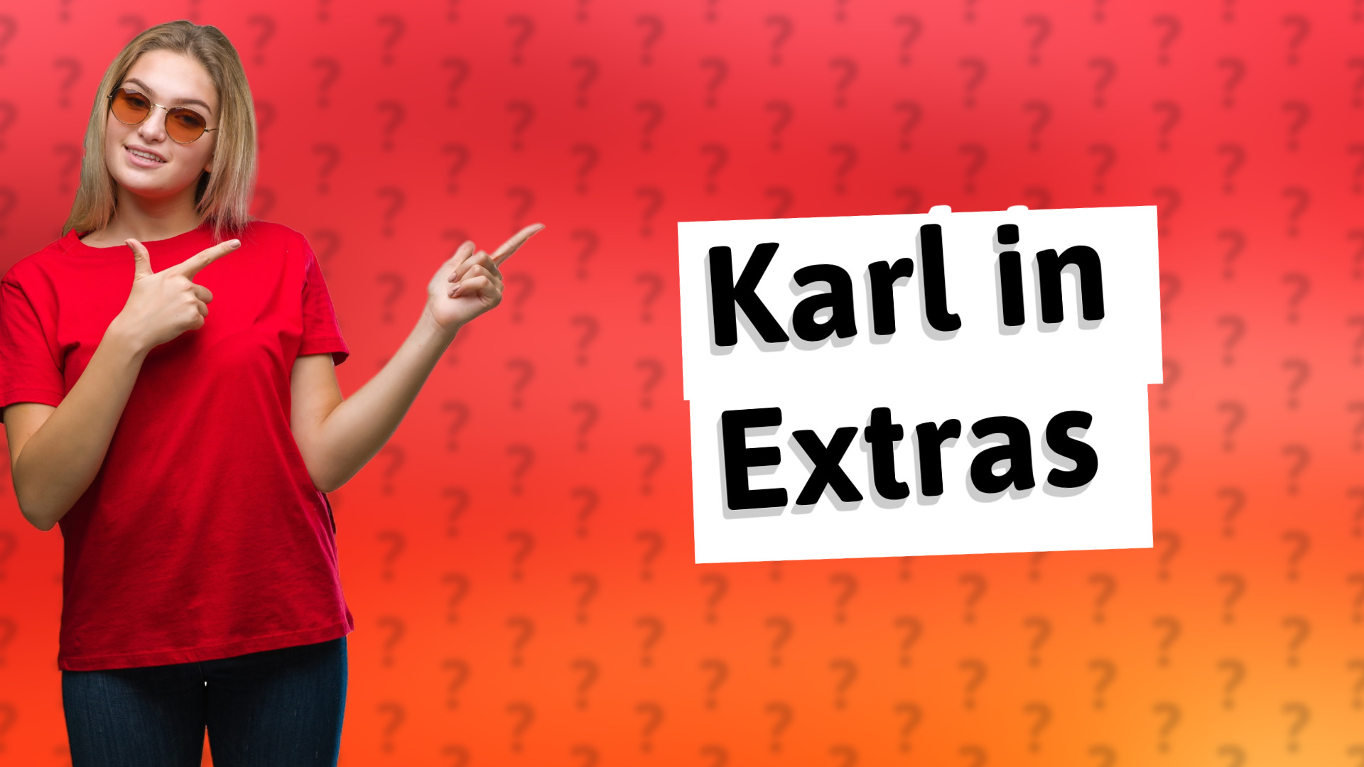 Karl in Extras