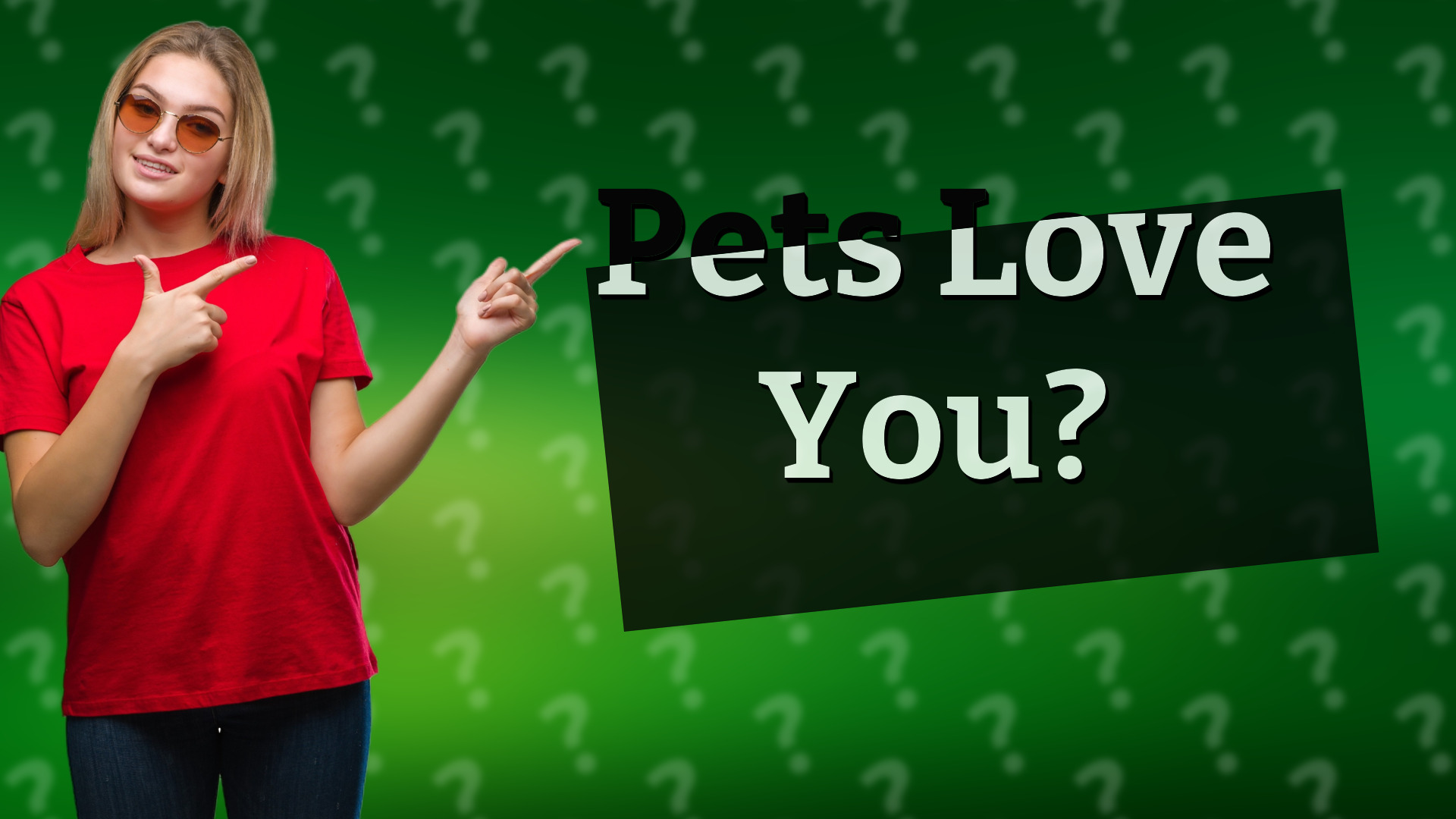 Pets Love You?