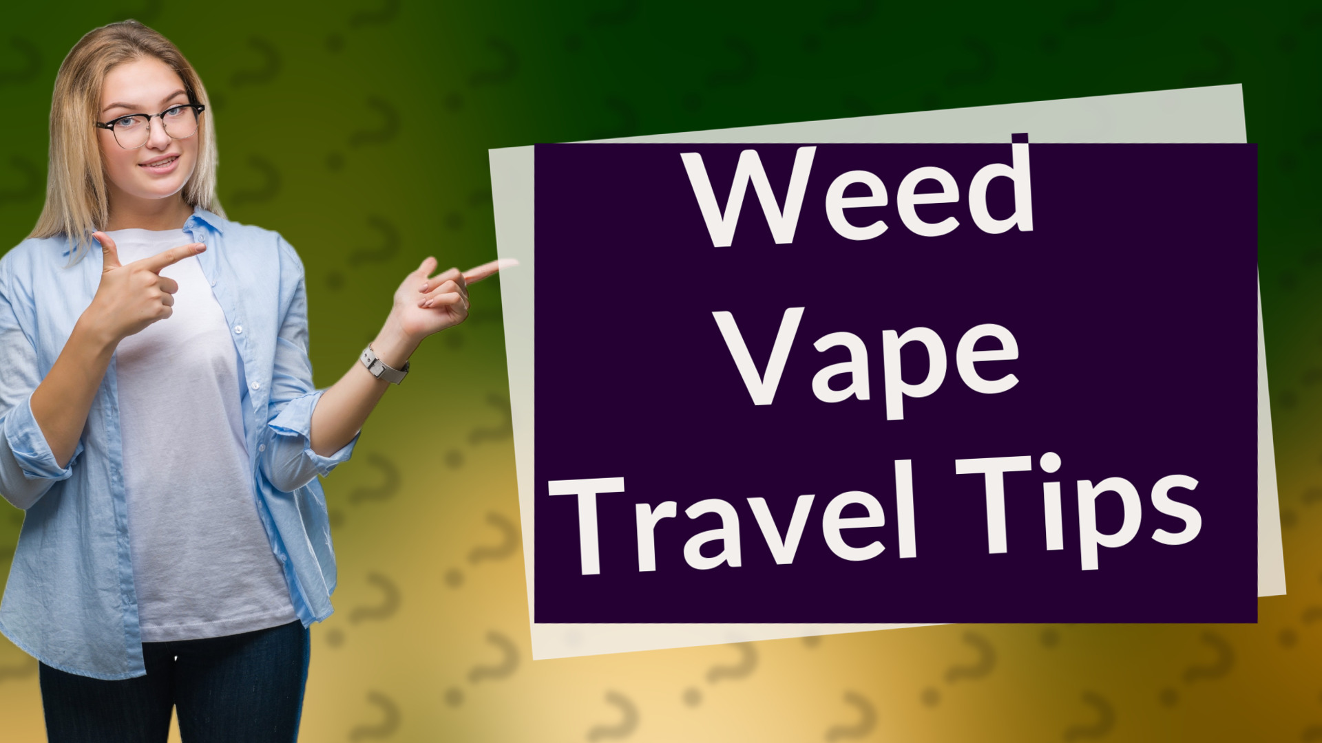 Weed Vape Travel Tips