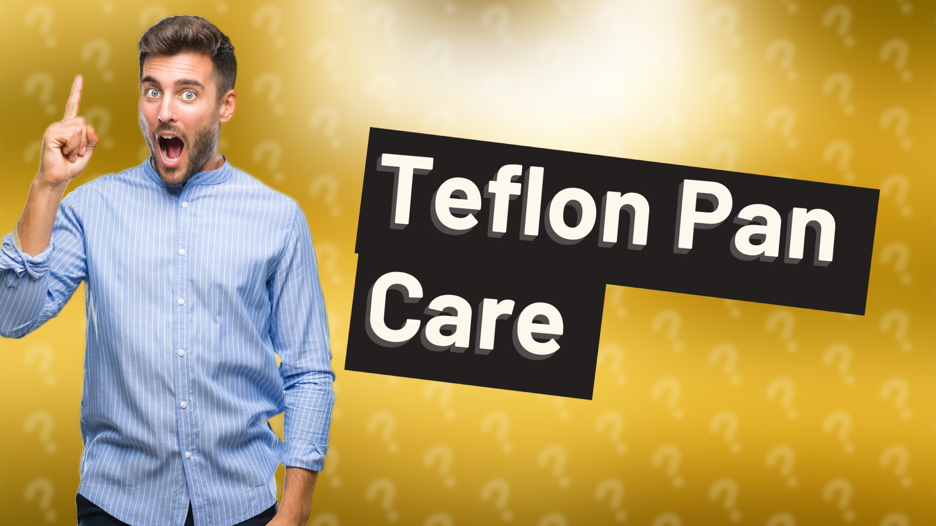 Teflon Pan Care