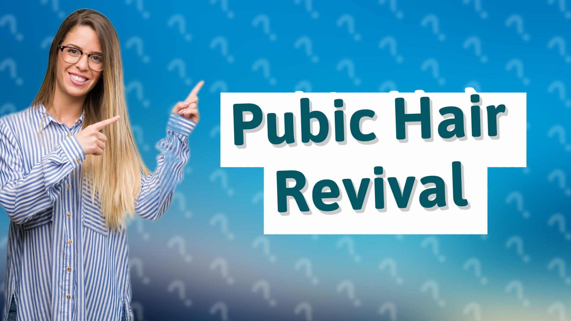Pubic Hair Revival