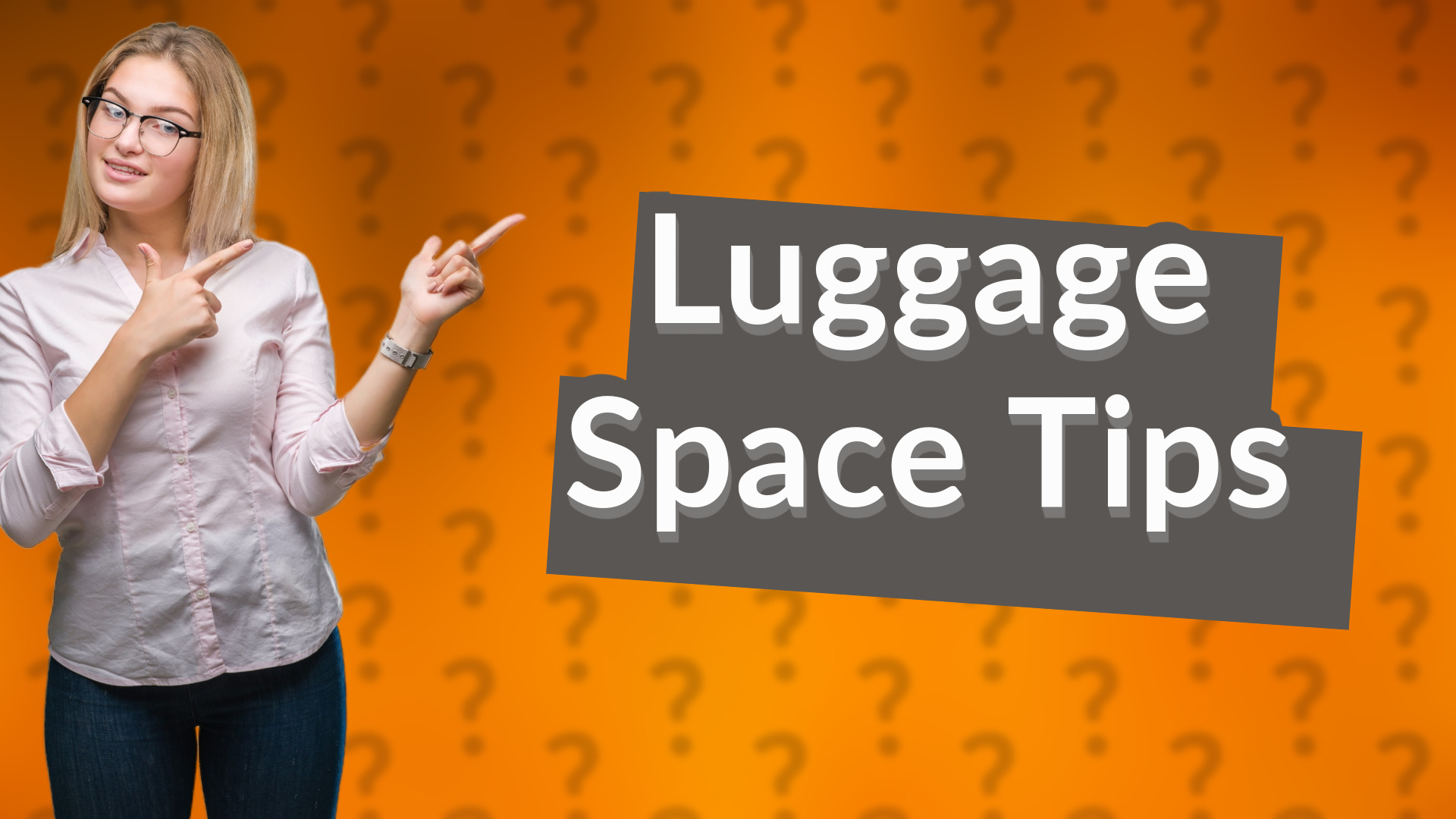 Luggage Space Tips