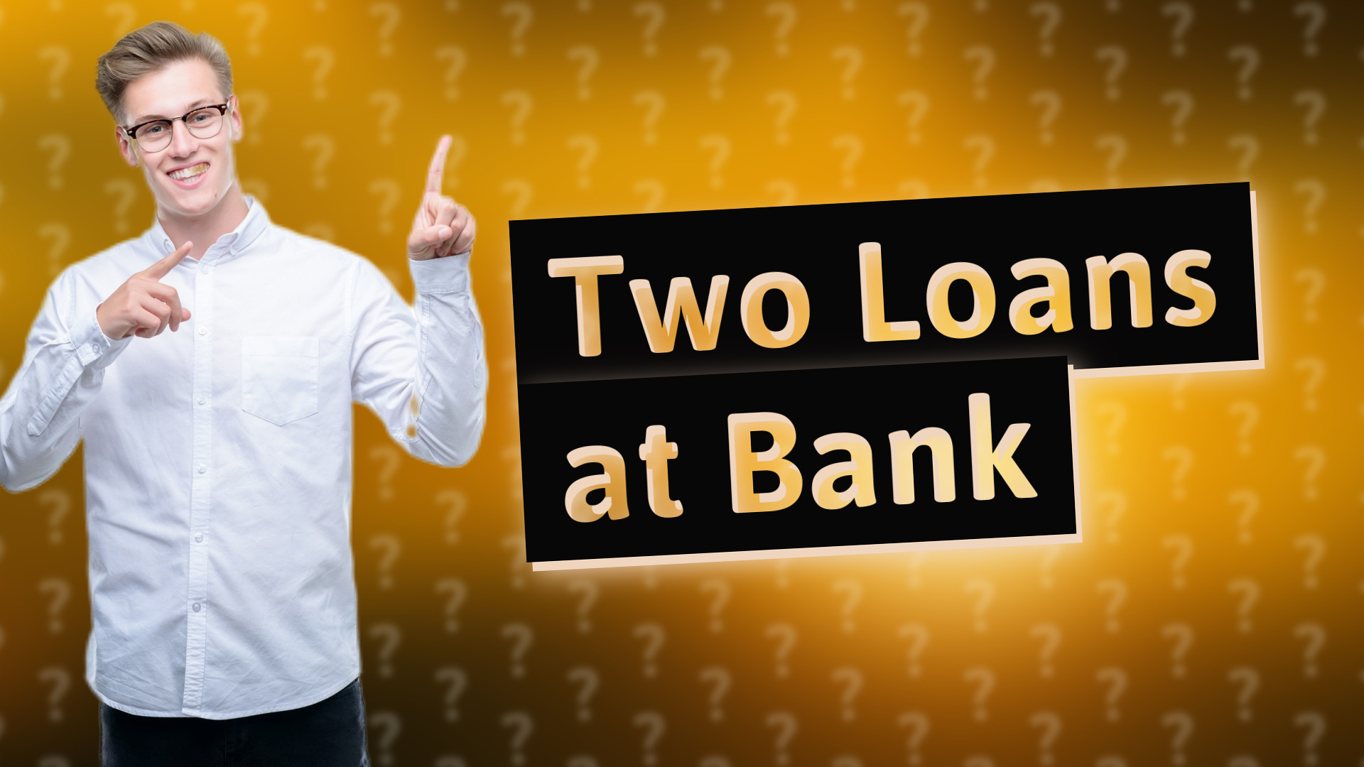 Two Loans at Bank