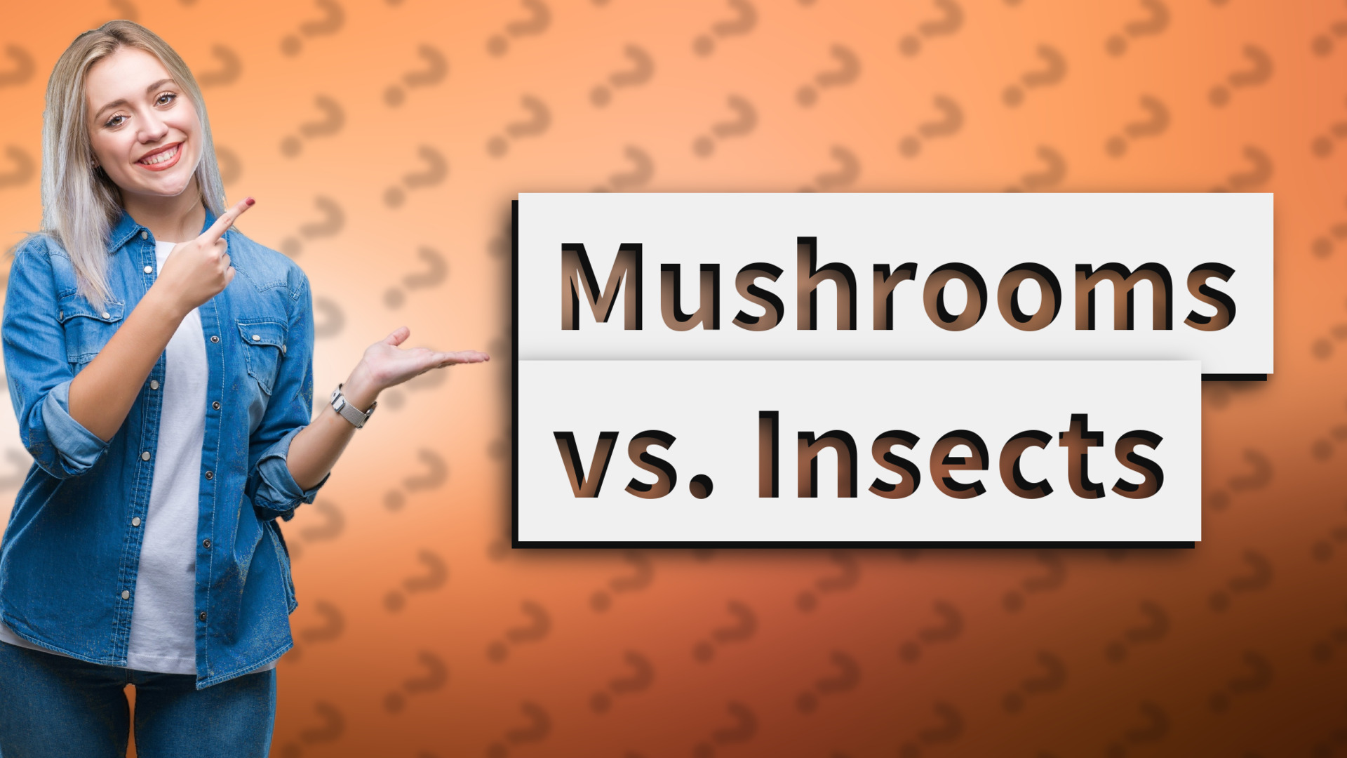 Mushrooms vs. Insects