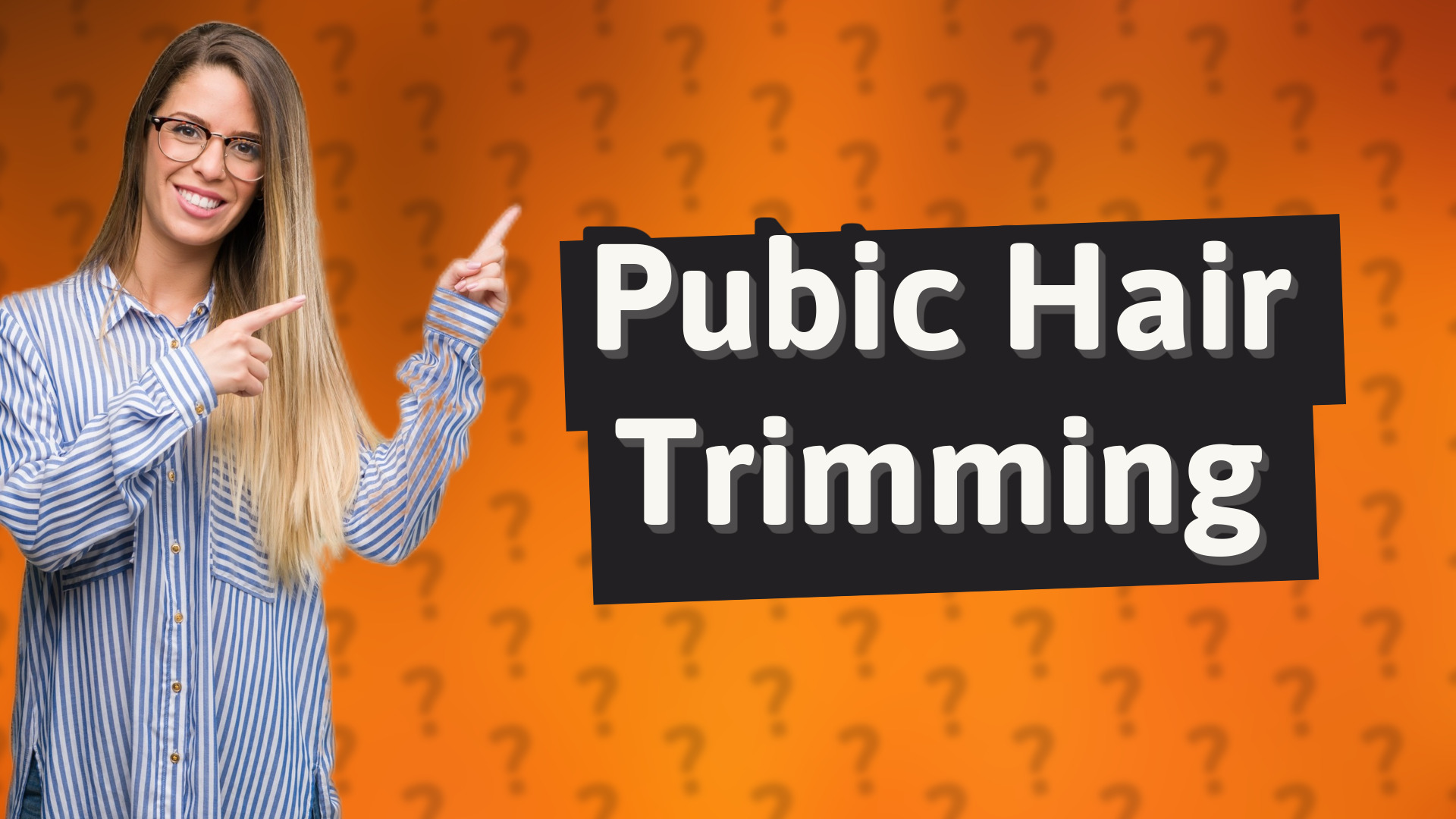 Pubic Hair Trimming