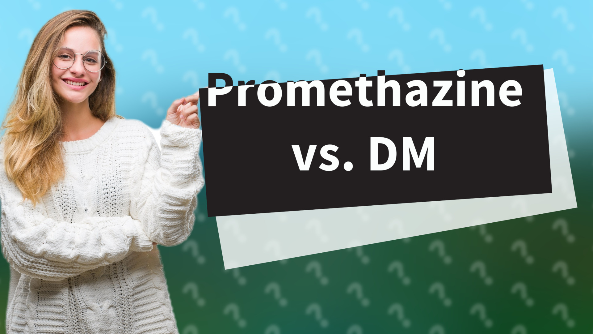 Promethazine vs. DM