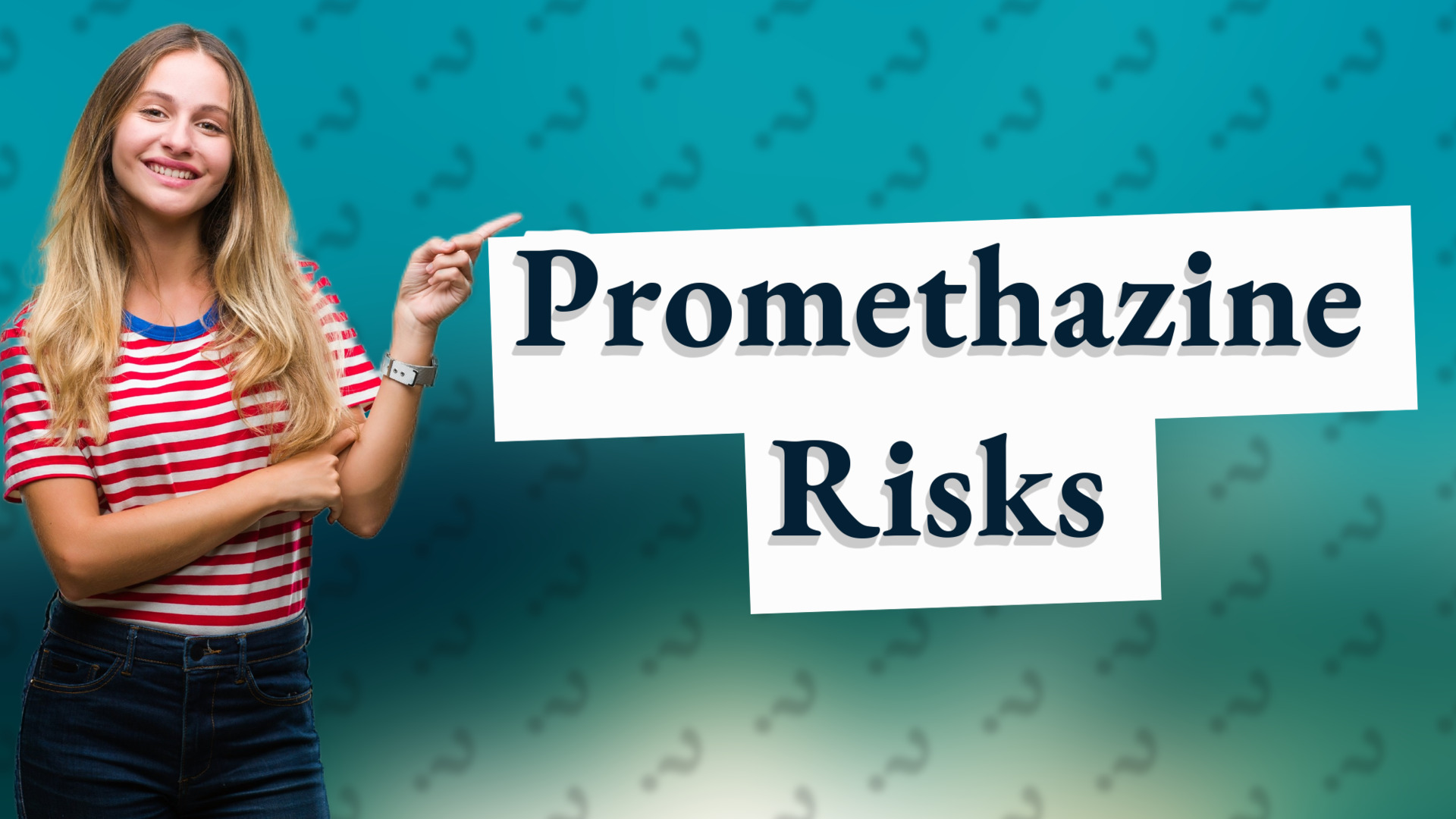 Promethazine Risks