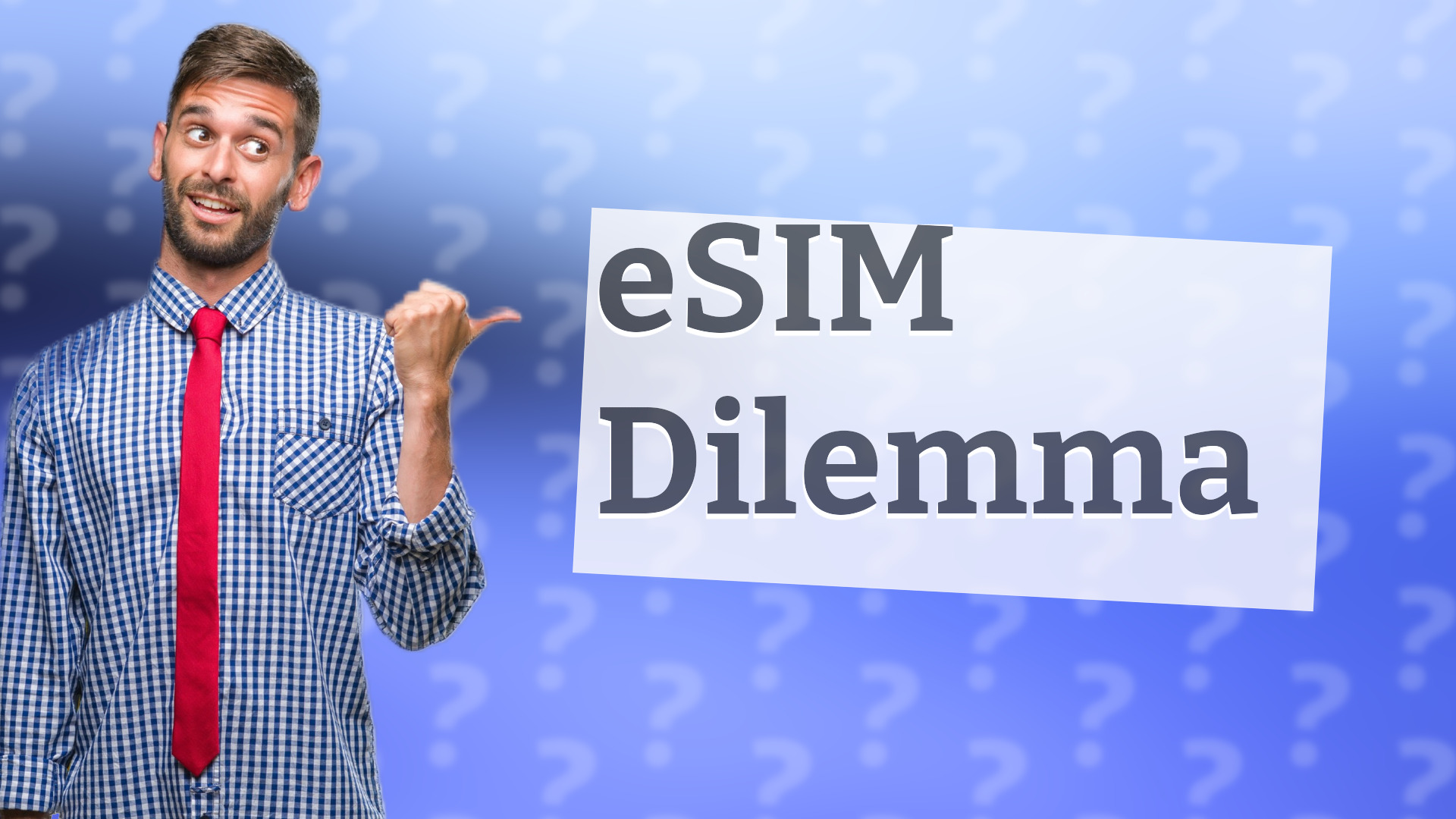 eSIM Dilemma