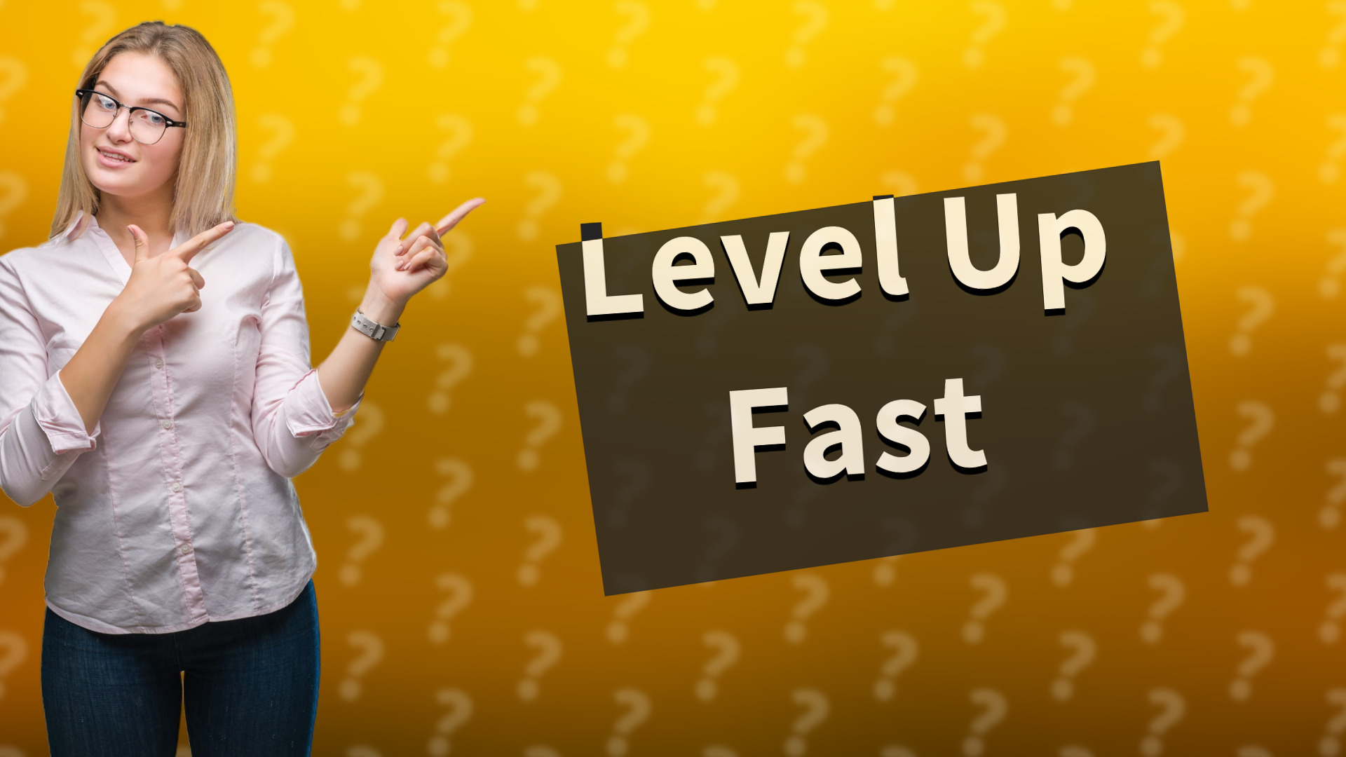 Level Up Fast