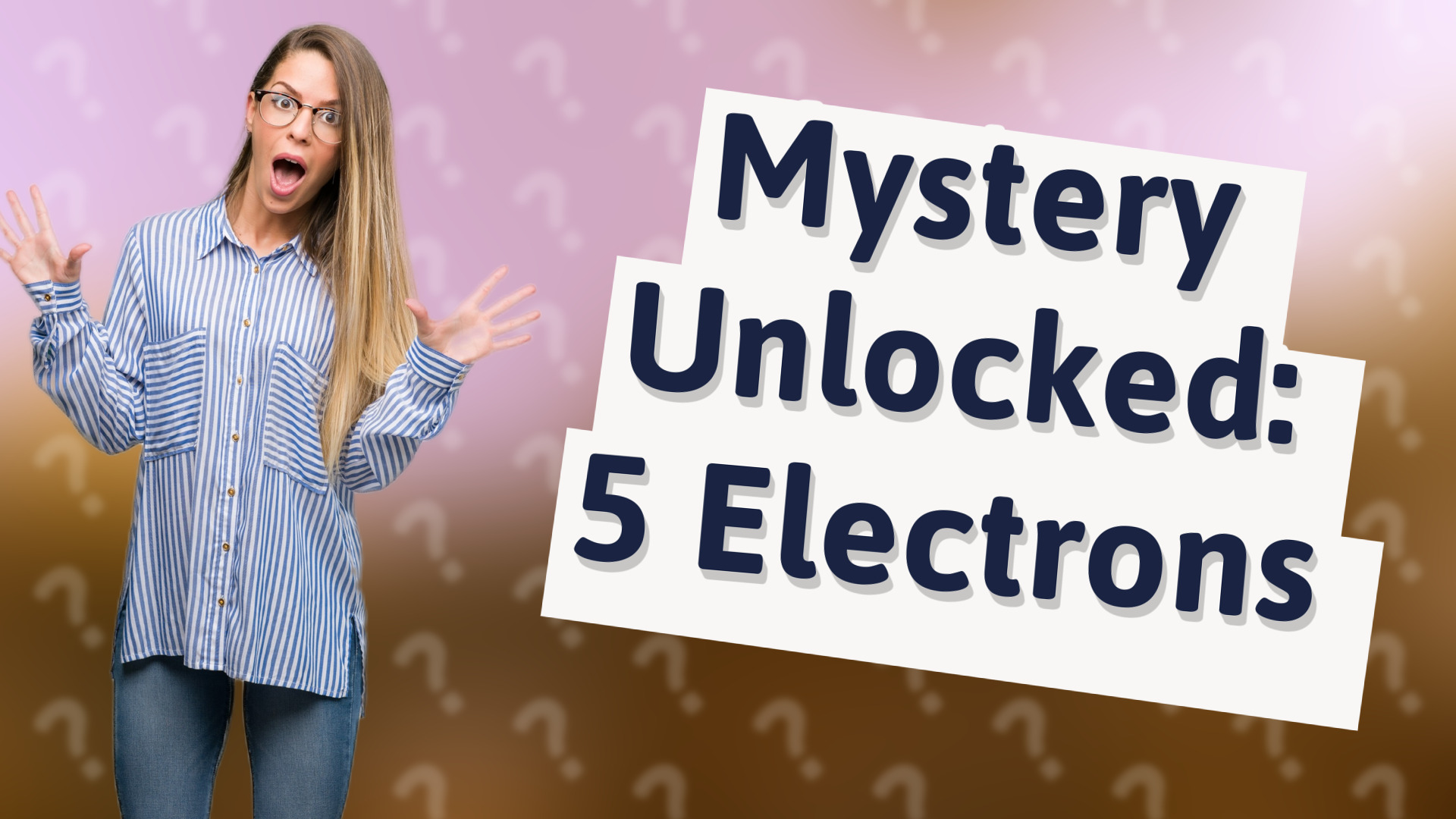 Mystery Unlocked: 5 Electrons