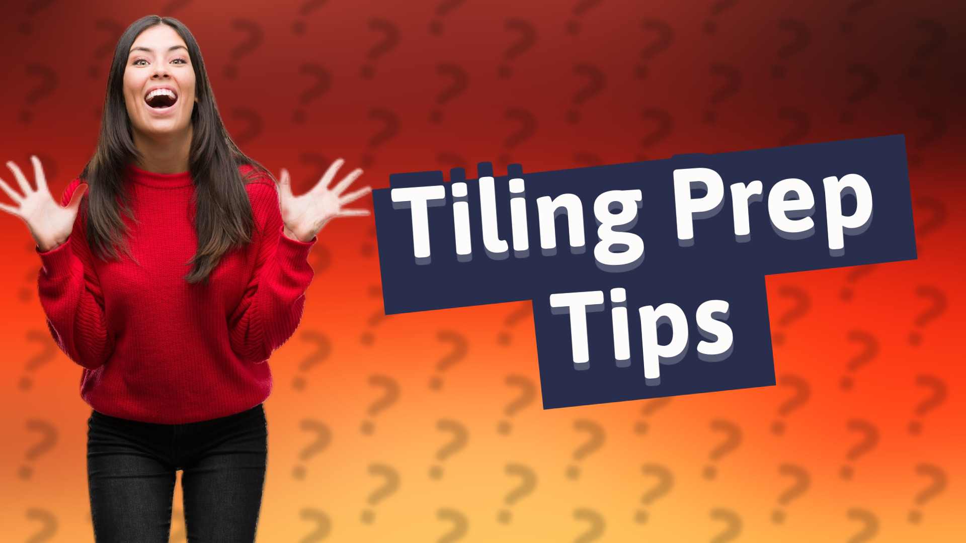 Tiling Prep Tips