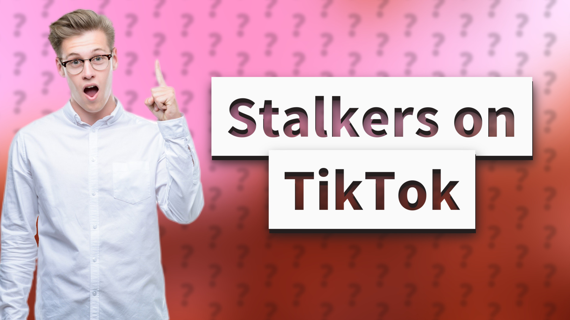 Stalkers on TikTok