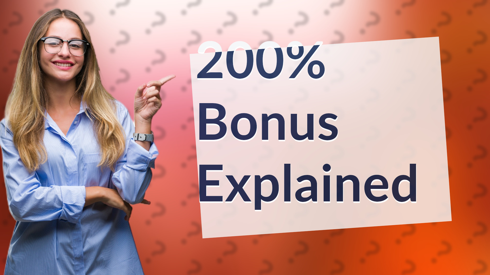 200% Bonus Explained