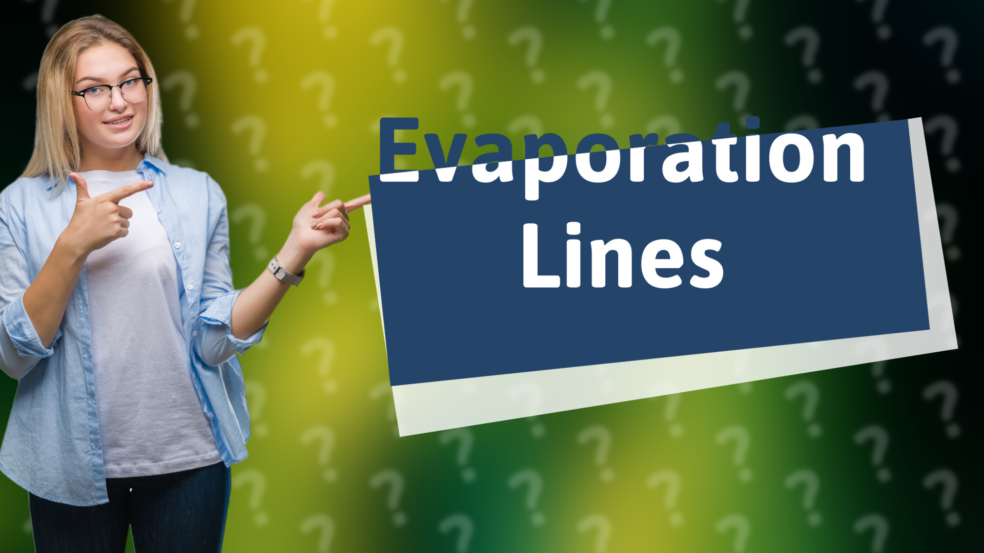 Evaporation Lines