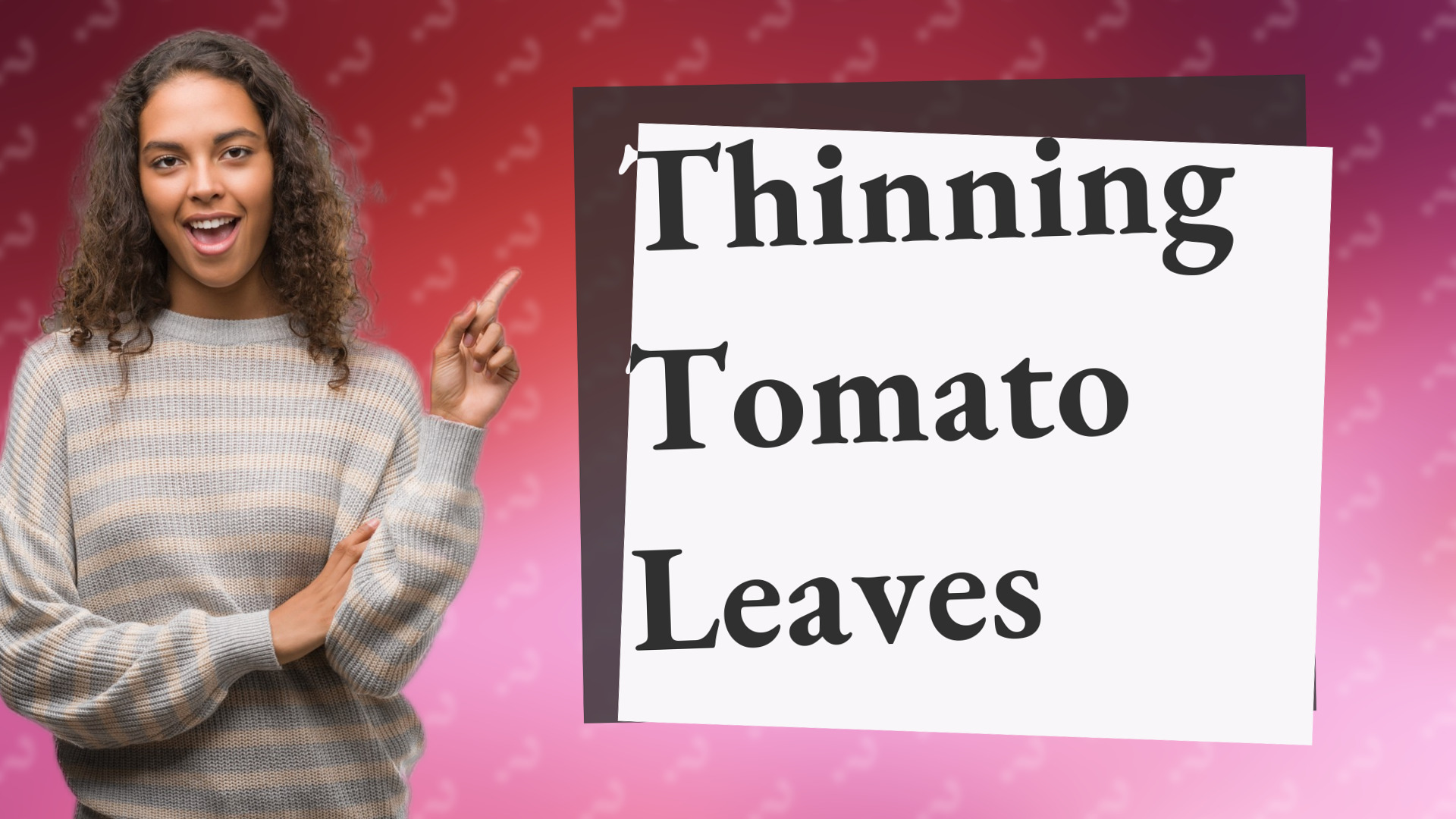 Thinning Tomato Leaves