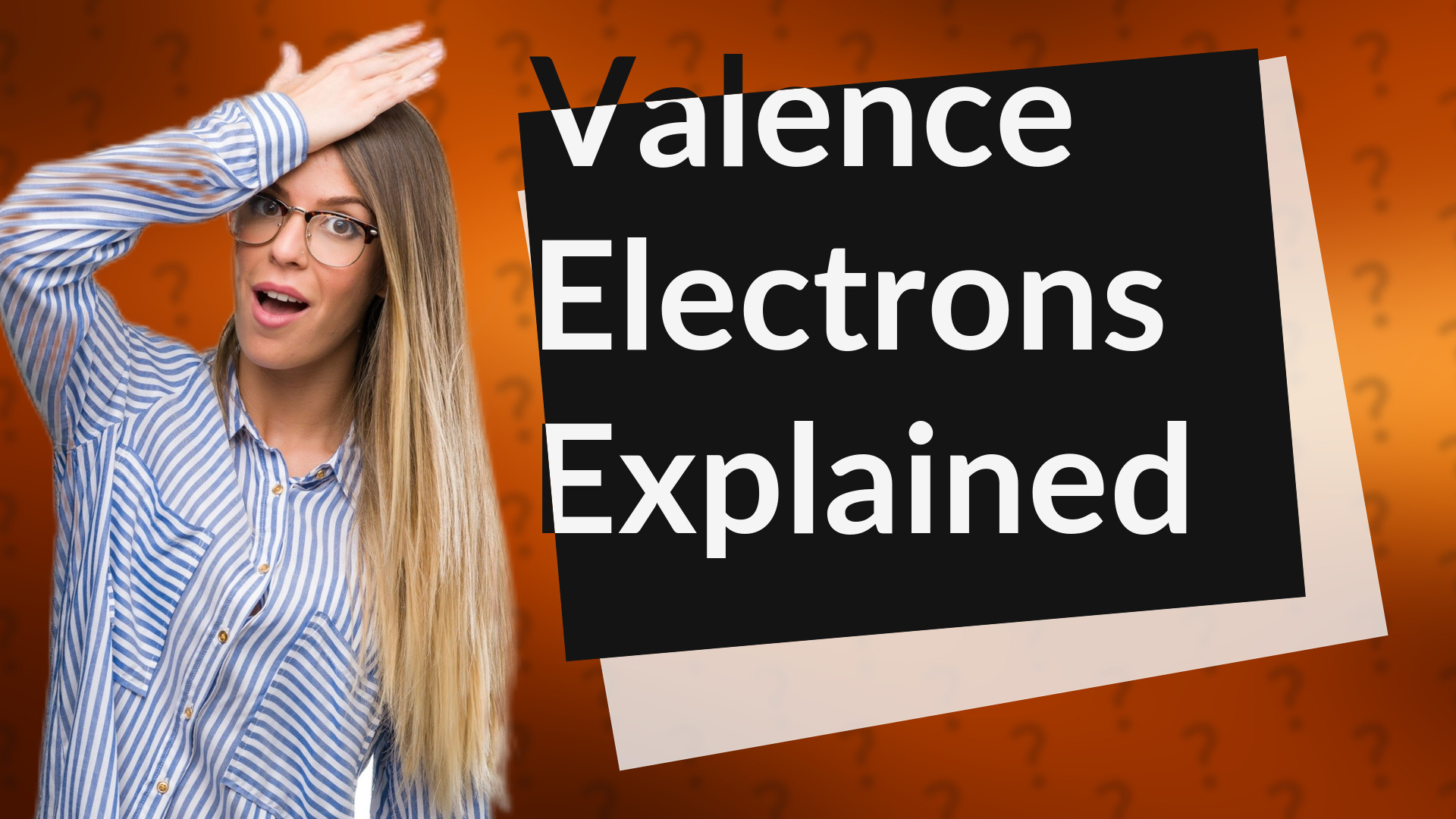 Valence Electrons Explained