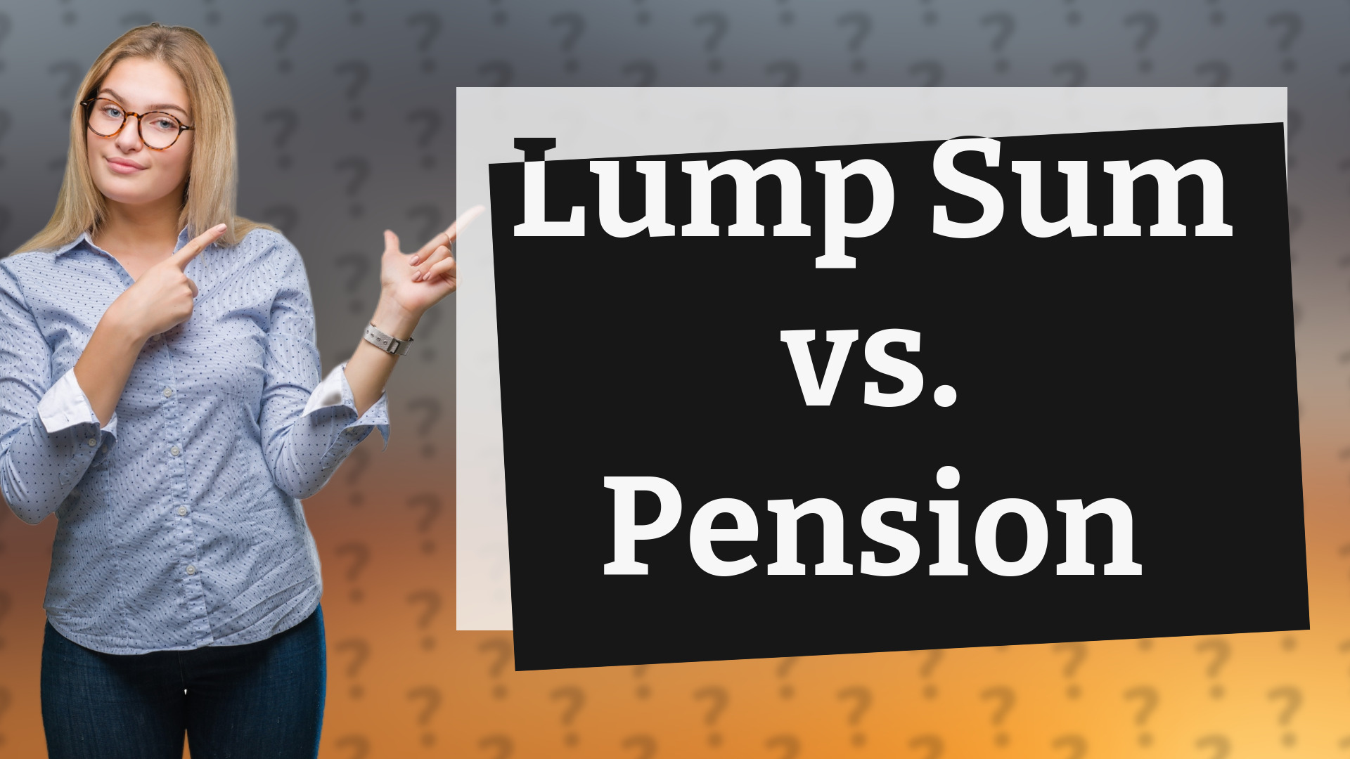 Lump Sum vs. Pension