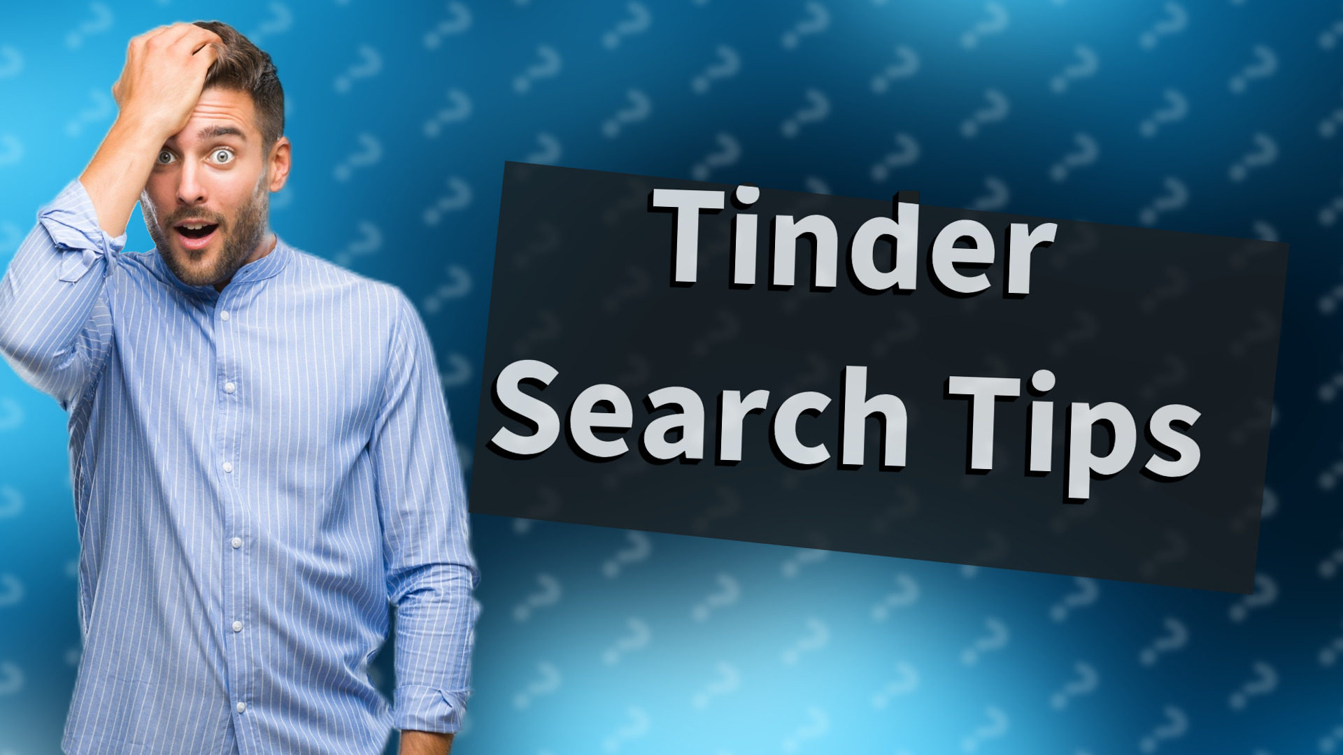 Tinder Search Tips