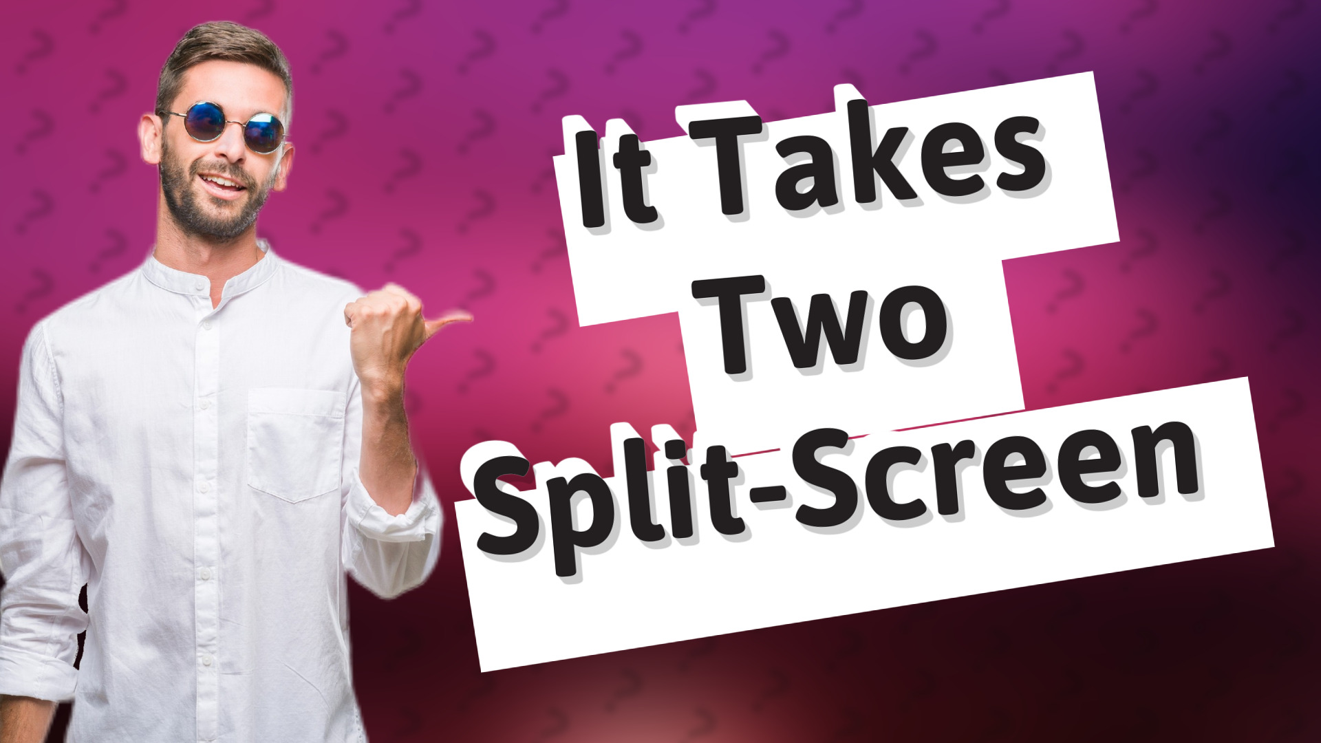 It Takes Two Split-Screen