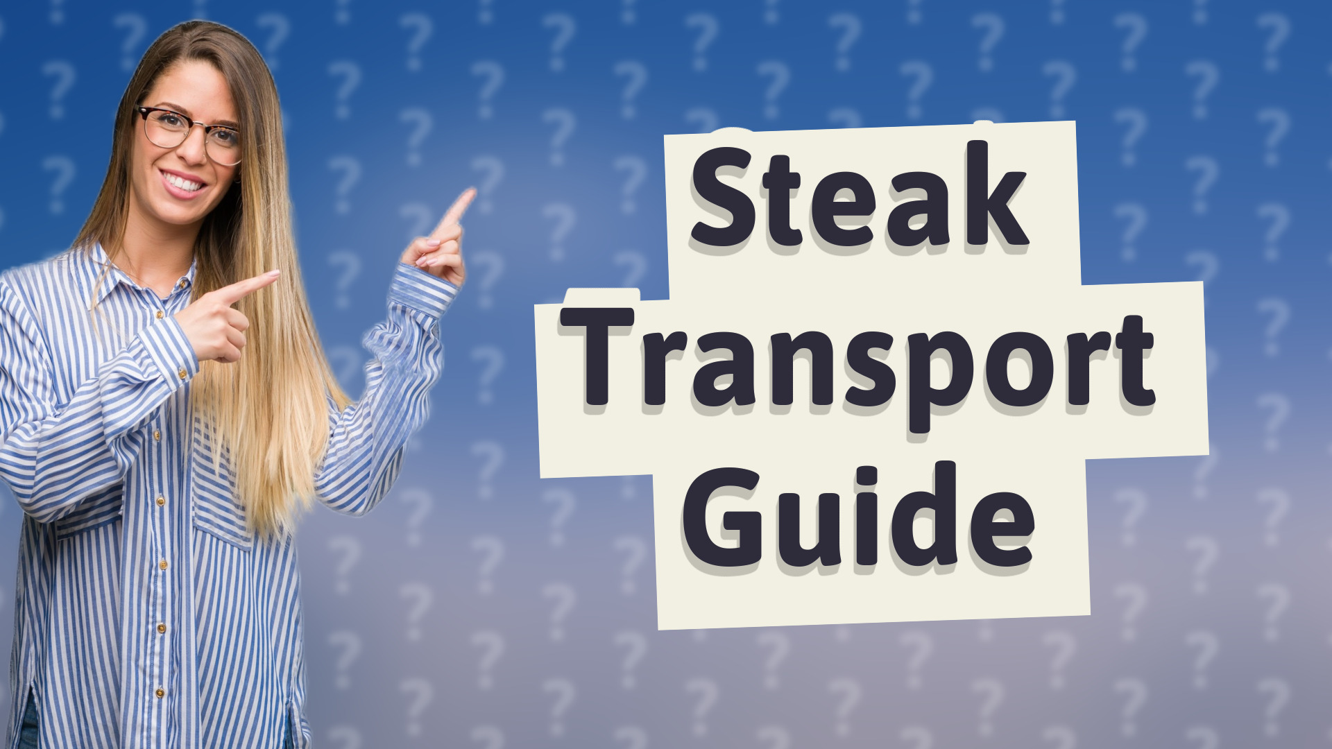 Steak Transport Guide