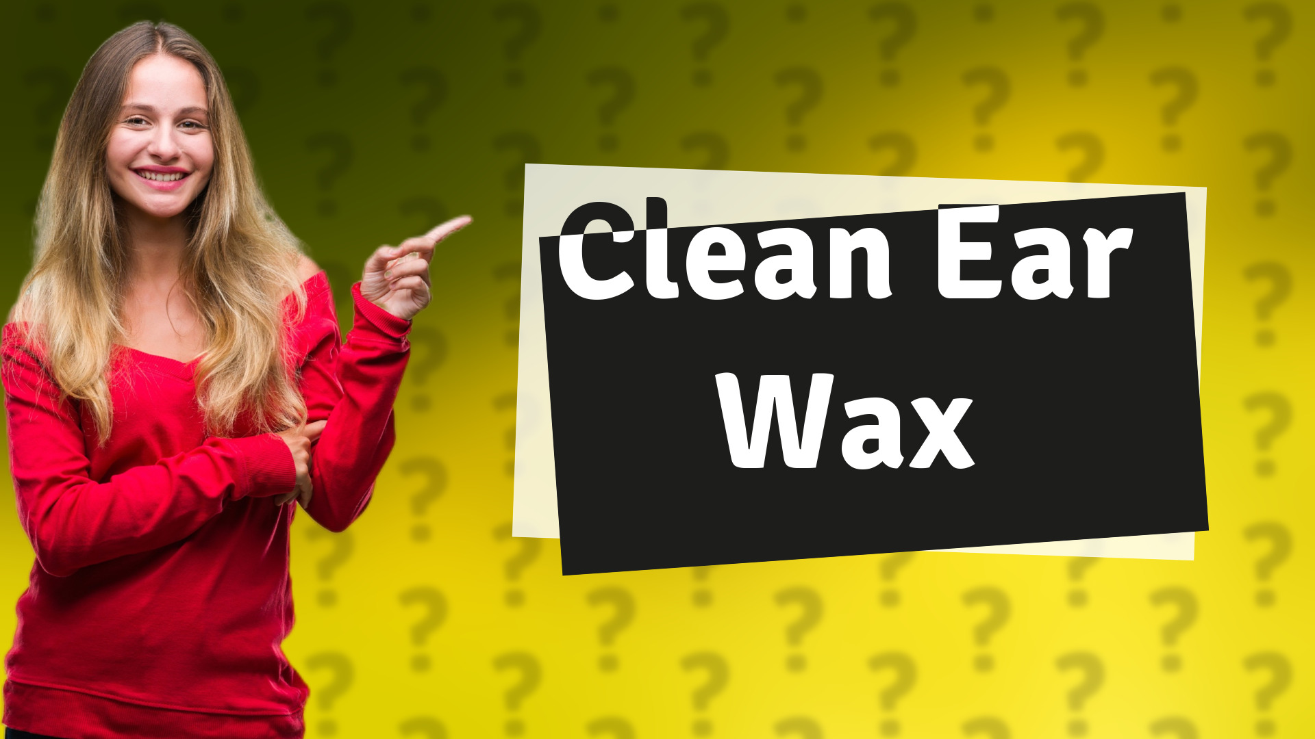 Clean Ear Wax